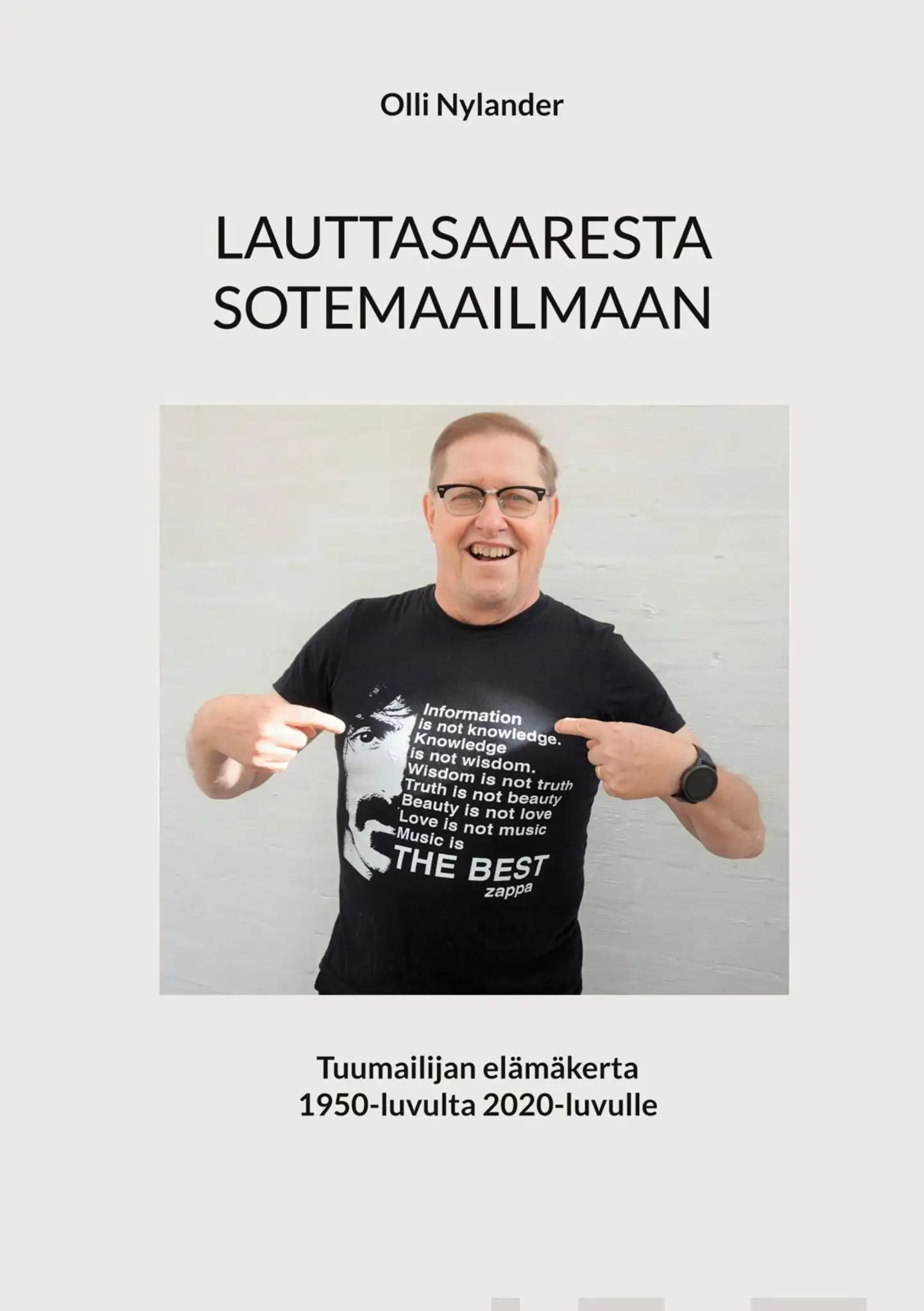 Nylander, Lauttasaaresta sotemaailmaan - Tuumailijan elämäkerta 1950-luvulta 2020-luvulle