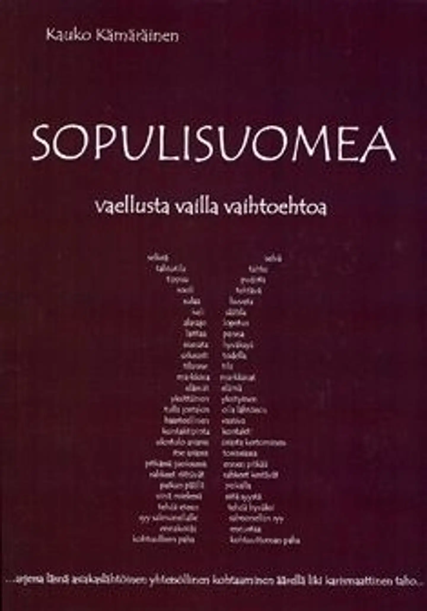 Kämäräinen, Sopulisuomea - vaellusta vailla vaihtoehtoa