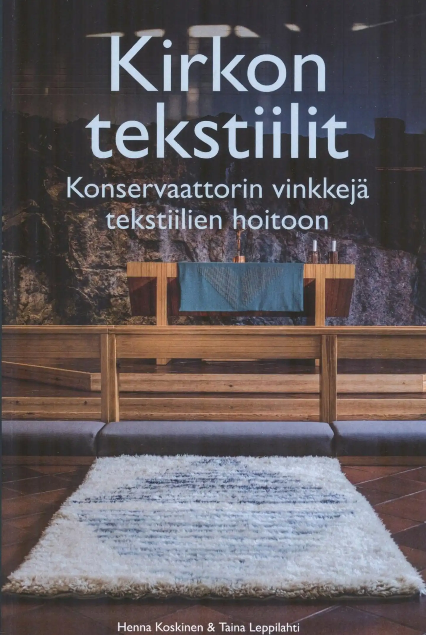 Koskinen, Kirkon tekstiilit - Konservaattorin vinkkejä tekstiilien hoitoon