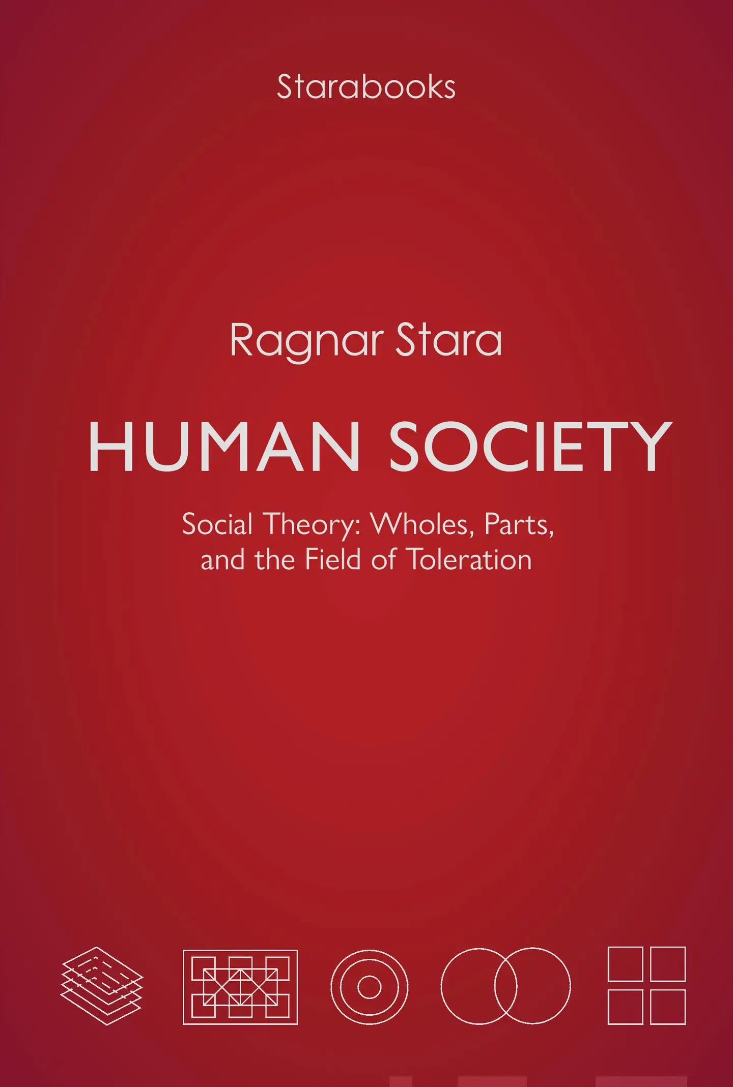 Human Society - Social Theory: Wholes, Parts, and the Field of Toleration