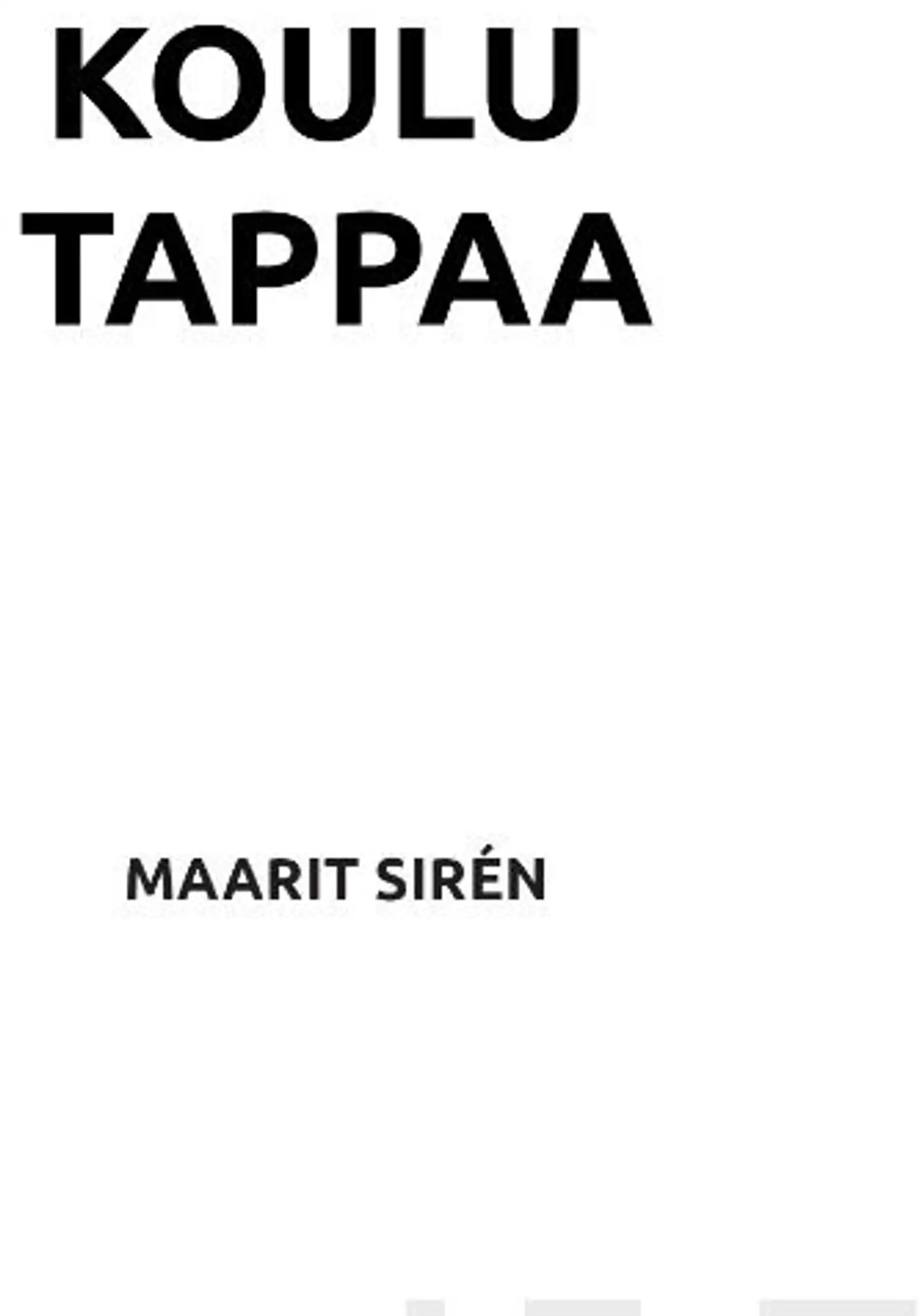 Sirén, Koulu tappaa