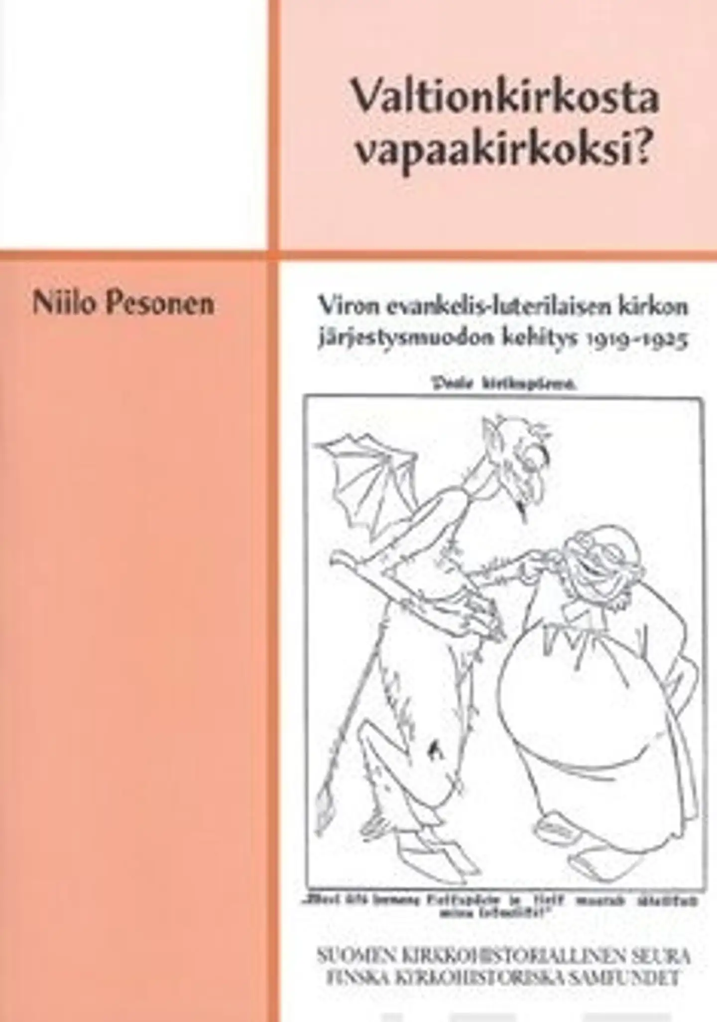 Pesonen, Valtionkirkosta vapaakirkoksi? - Viron evankelis-luterilaisen kirkon järjestysmuodon kehitys 1919-1925