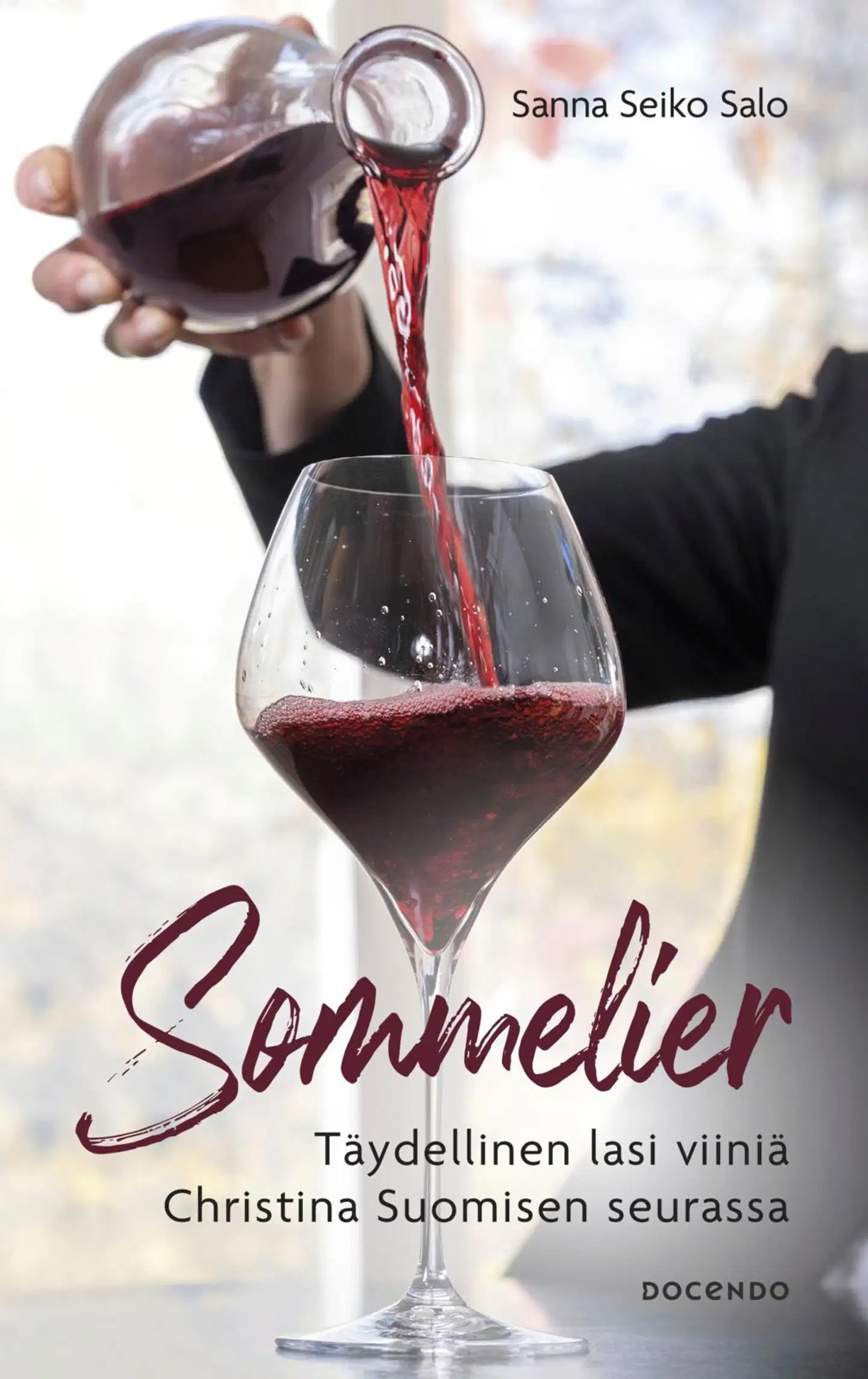 Seiko Salo, Sommelier - Täydellinen lasi viiniä Christina Suomisen seurassa