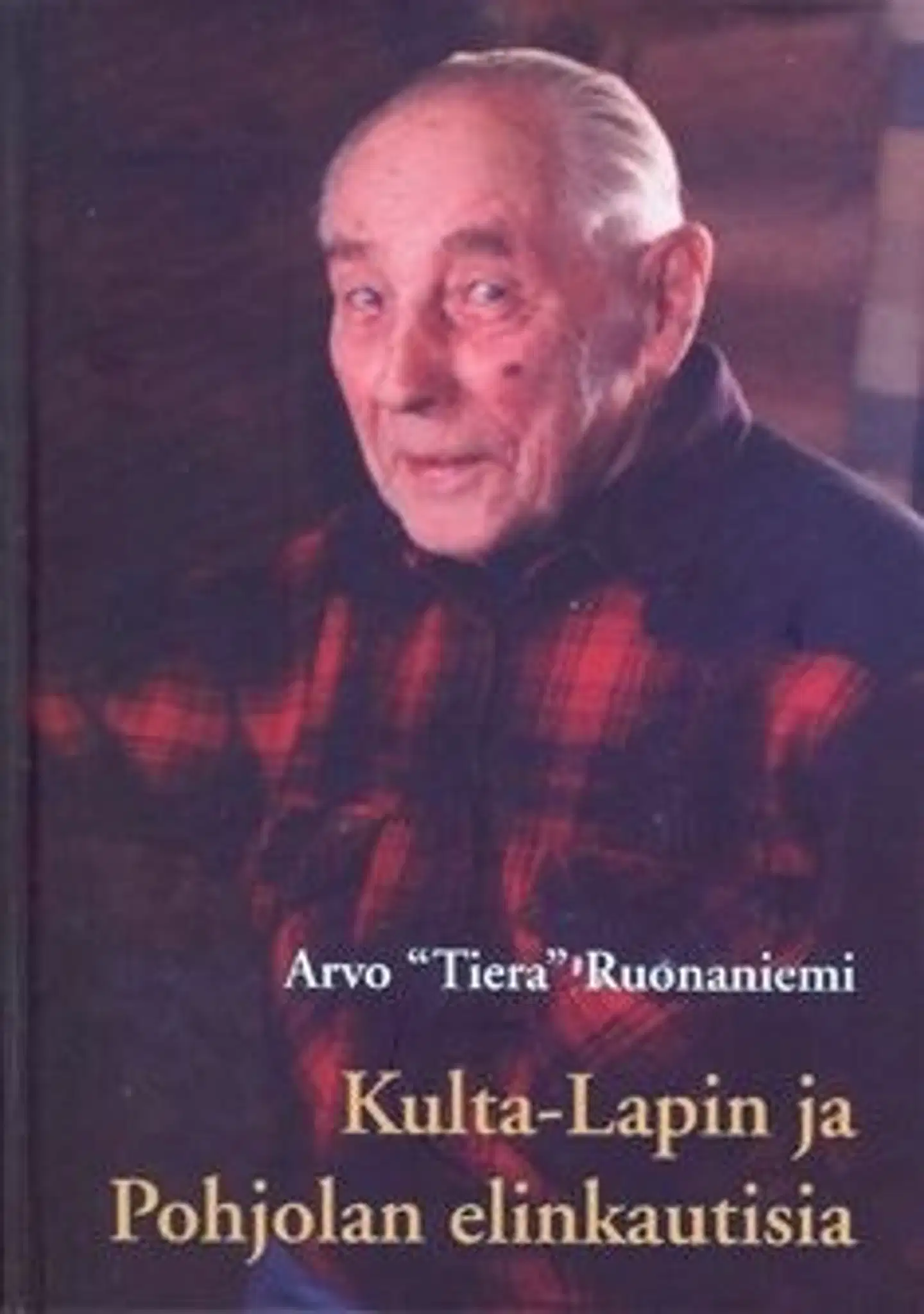 Ruonaniemi, Kulta-Lapin ja Pohjolan elinkautisia