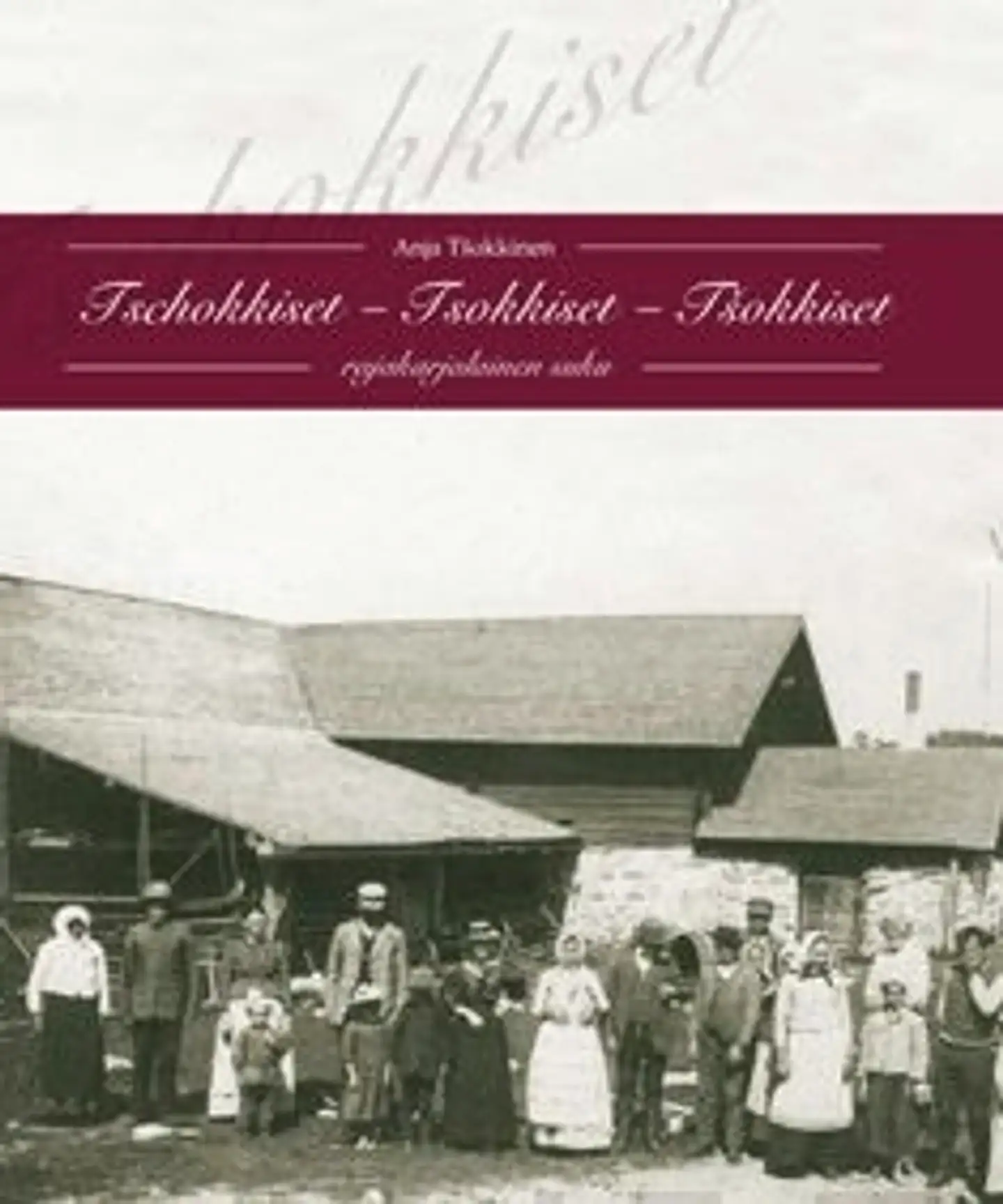 Tsokkinen, Tschokkiset - Tsokkiset - rajakarjalainen suku
