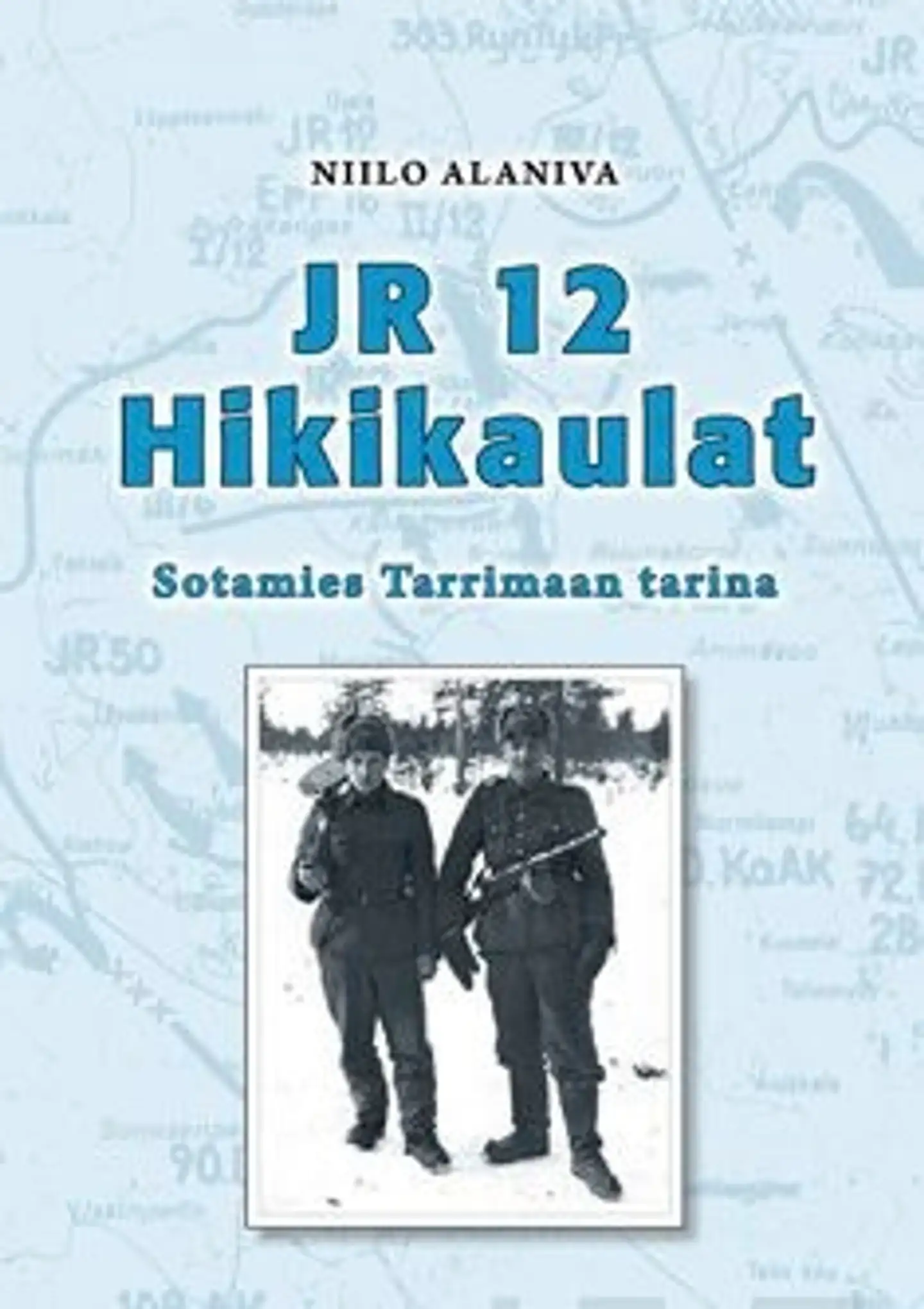 Alaniva, JR 12 Hikikaulat - sotamies Tarrimaan tarina