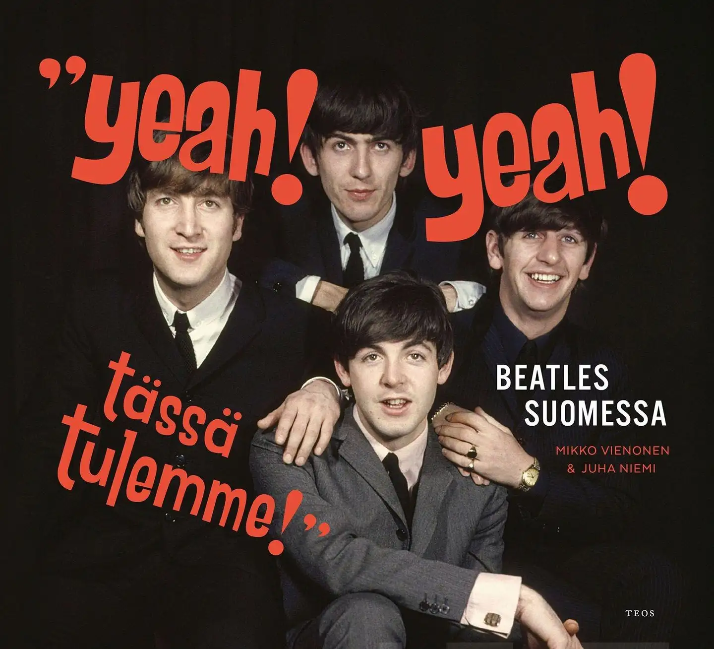 Vienonen, "Yeah! Yeah! Tässä tulemme" - Beatles Suomessa