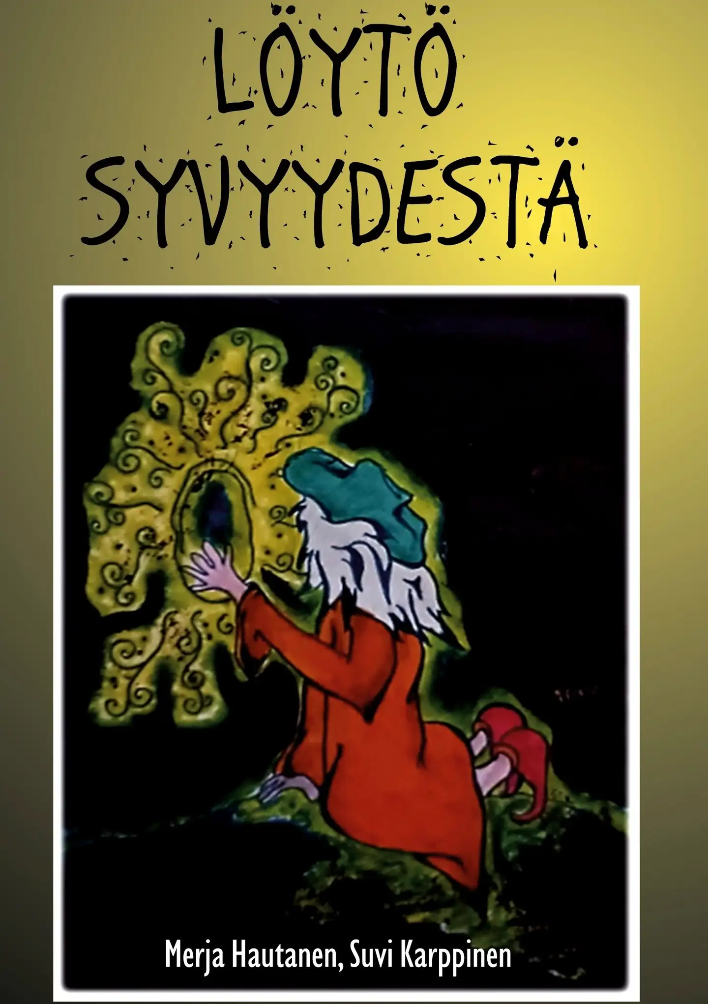 Hautanen, Löytö syvyydestä