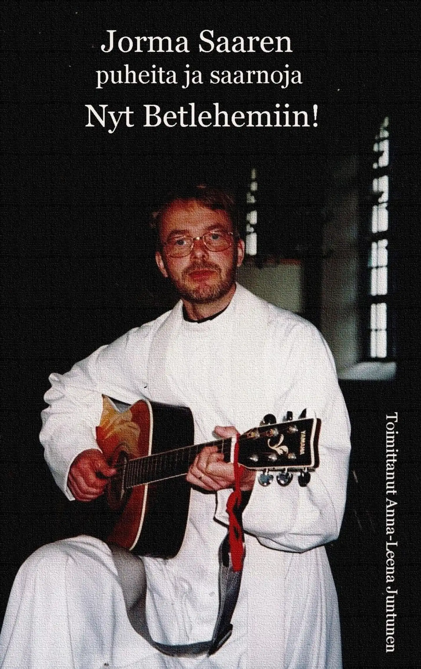 Juntunen, Jorma Saaren puheita ja saarnoja - Nyt Betlehemiin!