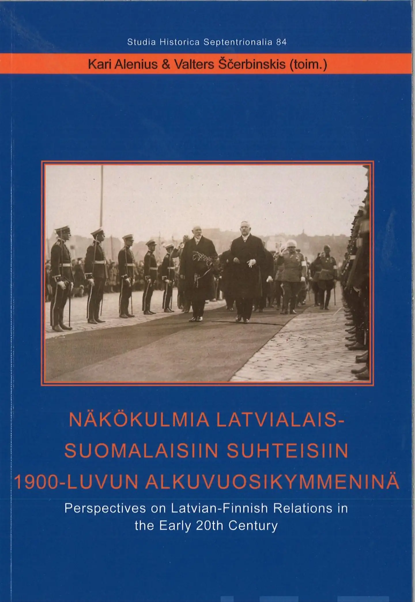 Näkökulmia latvialais-suomalaisiin suhteisiin 1900-luvun alkuvuosikymmeninä - Perspectives on Latvian-Finnish Relations in the Early 20th Century