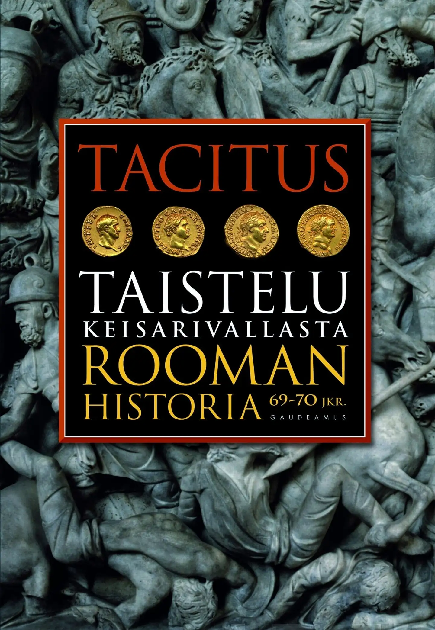 Tacitus, Taistelu keisarivallasta - Rooman historia 69-70 jKr.