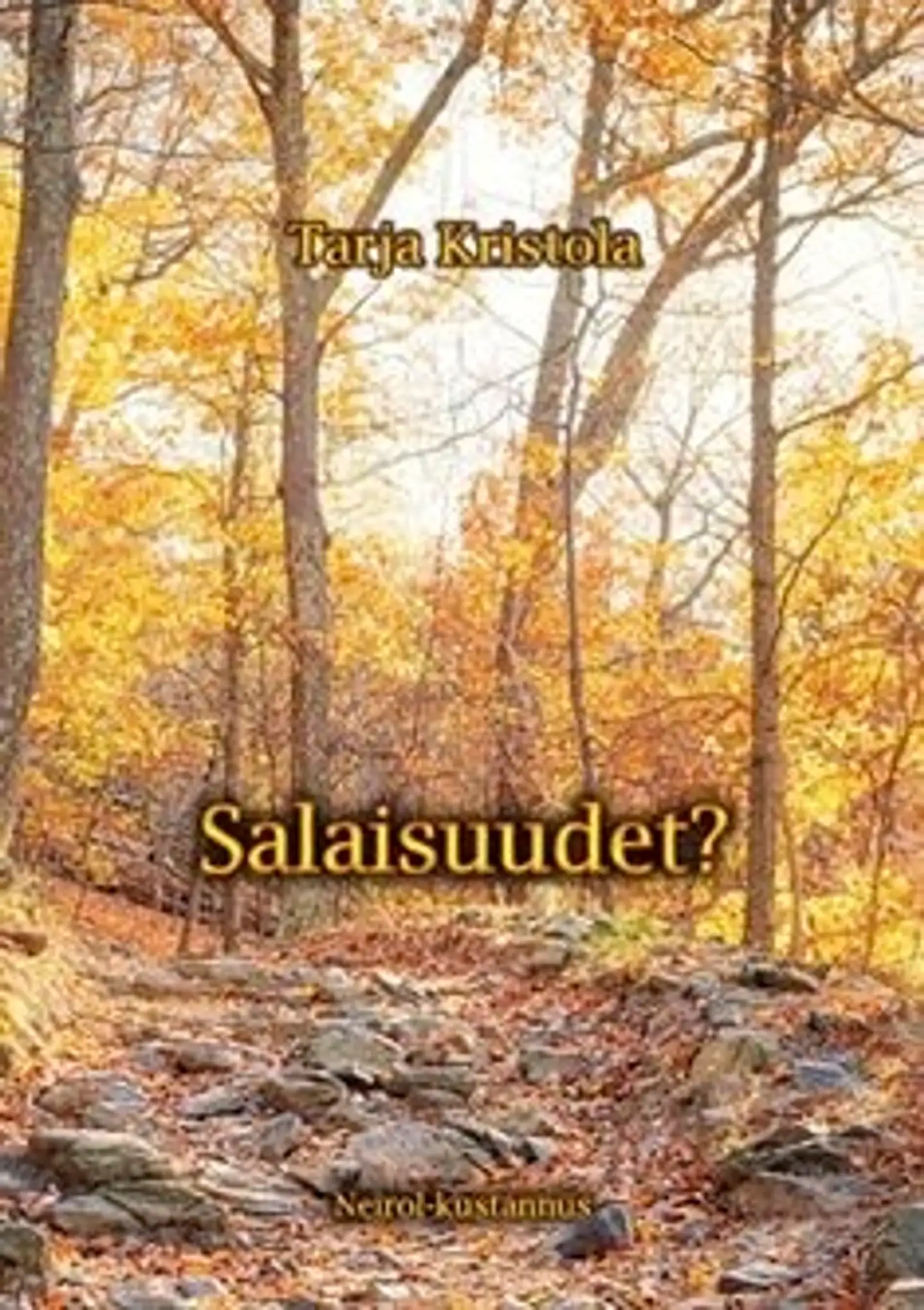 Kristola, Salaisuudet?