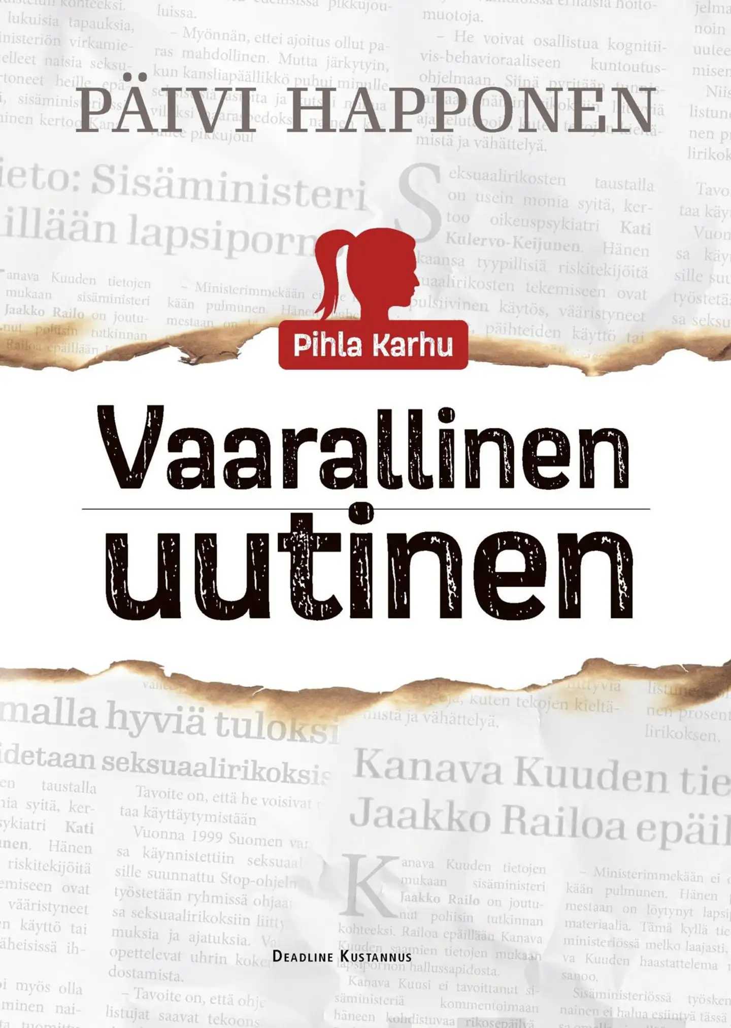 Happonen, Vaarallinen uutinen