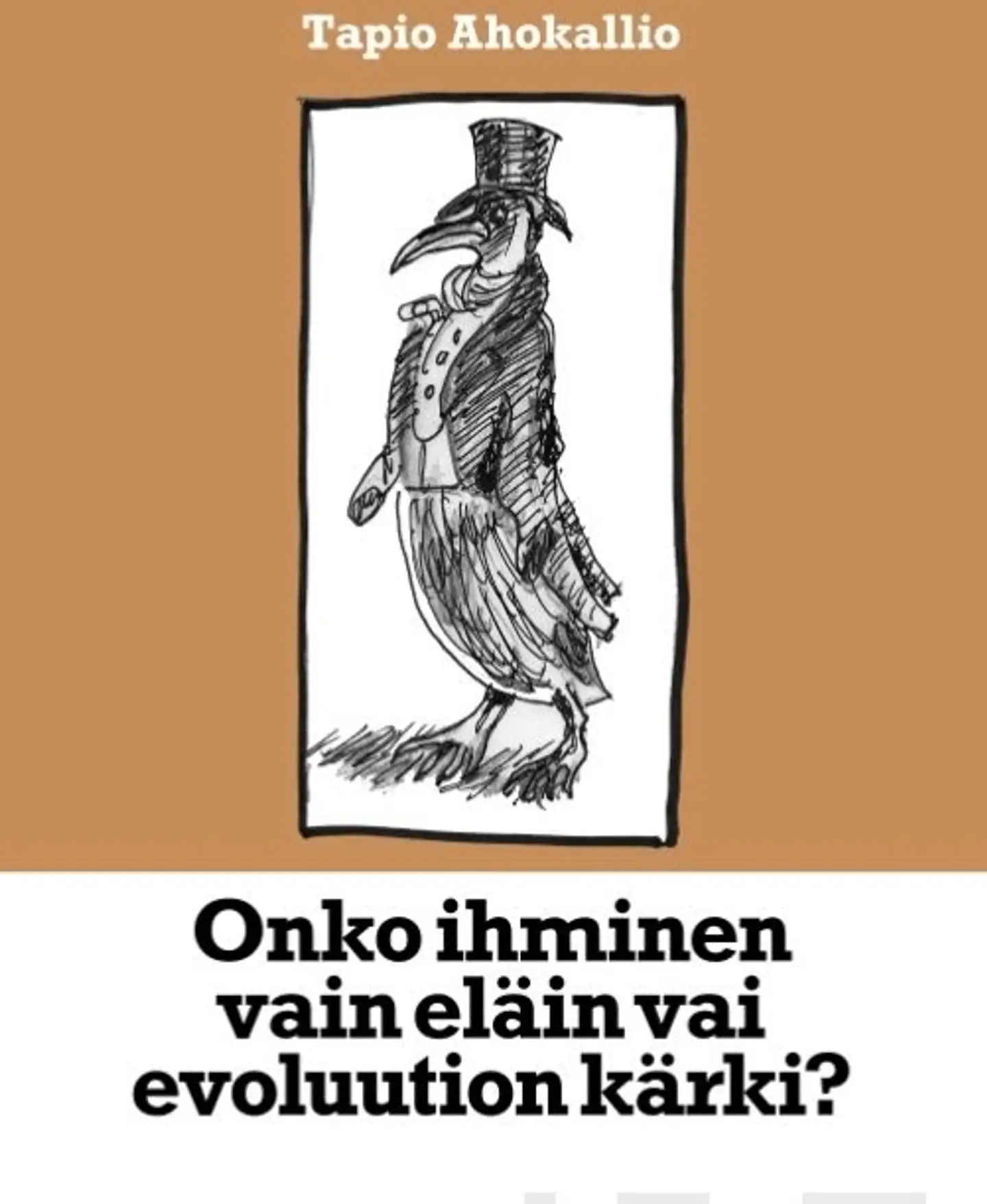 Ahokallio, Onko ihminen vain eläin vai evoluution kärki?