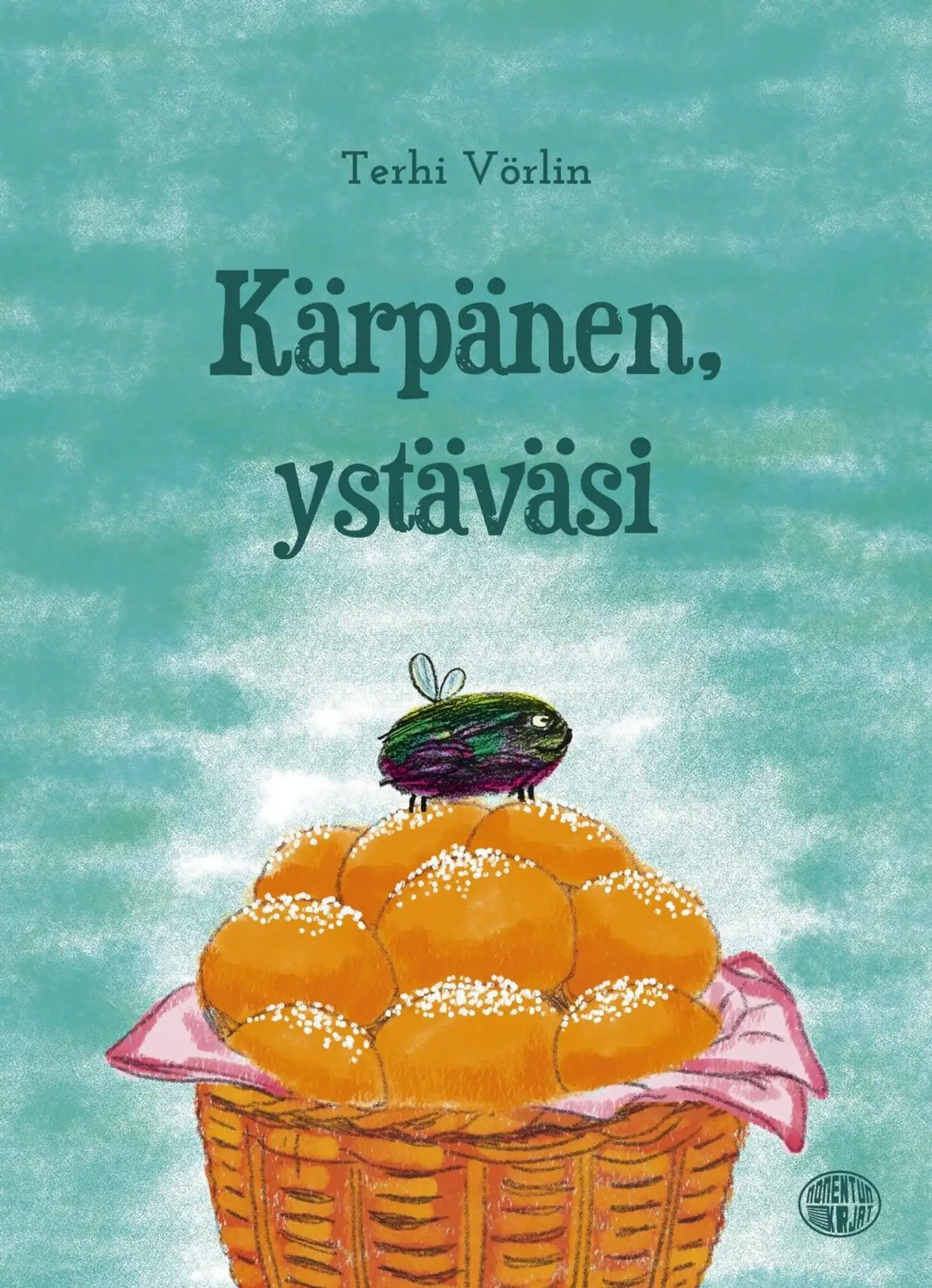 Vörlin, Kärpänen, ystäväsi