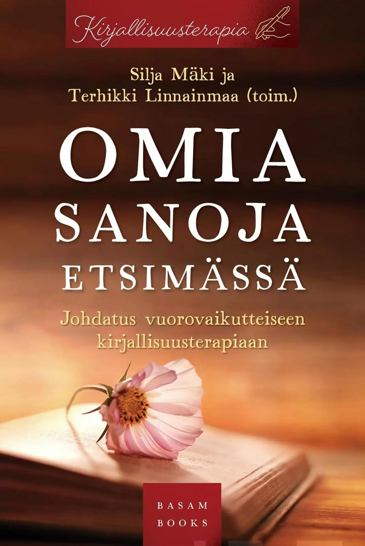 Omia sanoja etsimässä - Johdatus vuorovaikutteiseen kirjallisuusterapiaan