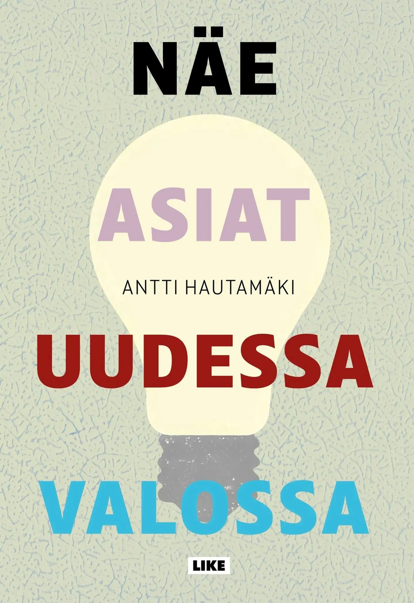 Hautamäki, Näe asiat uudessa valossa