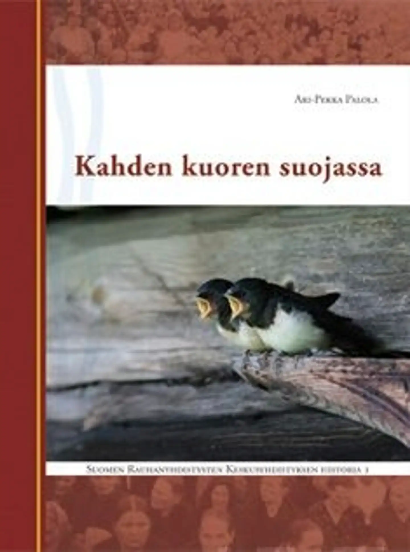 Palola, Kahden kuoren suojassa - Suomen Rauhanyhdistysten Keskusyhdistyksen historia 1