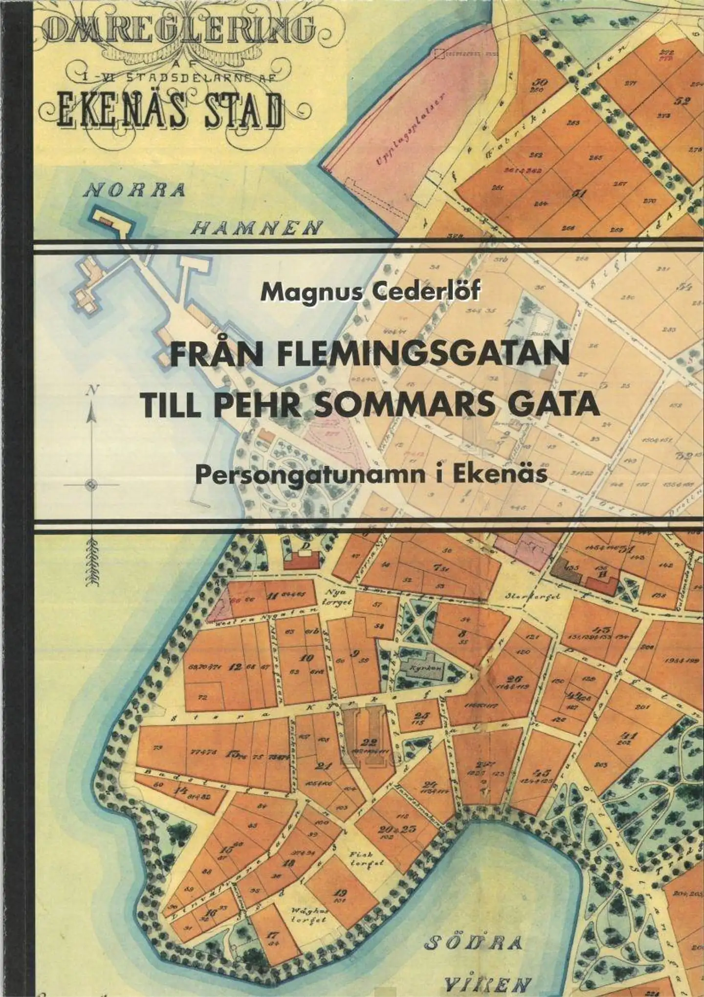 Cederlöf, Från Flemingsgatan till Pehr Sommars gata - Persongatunamn i Ekenäs