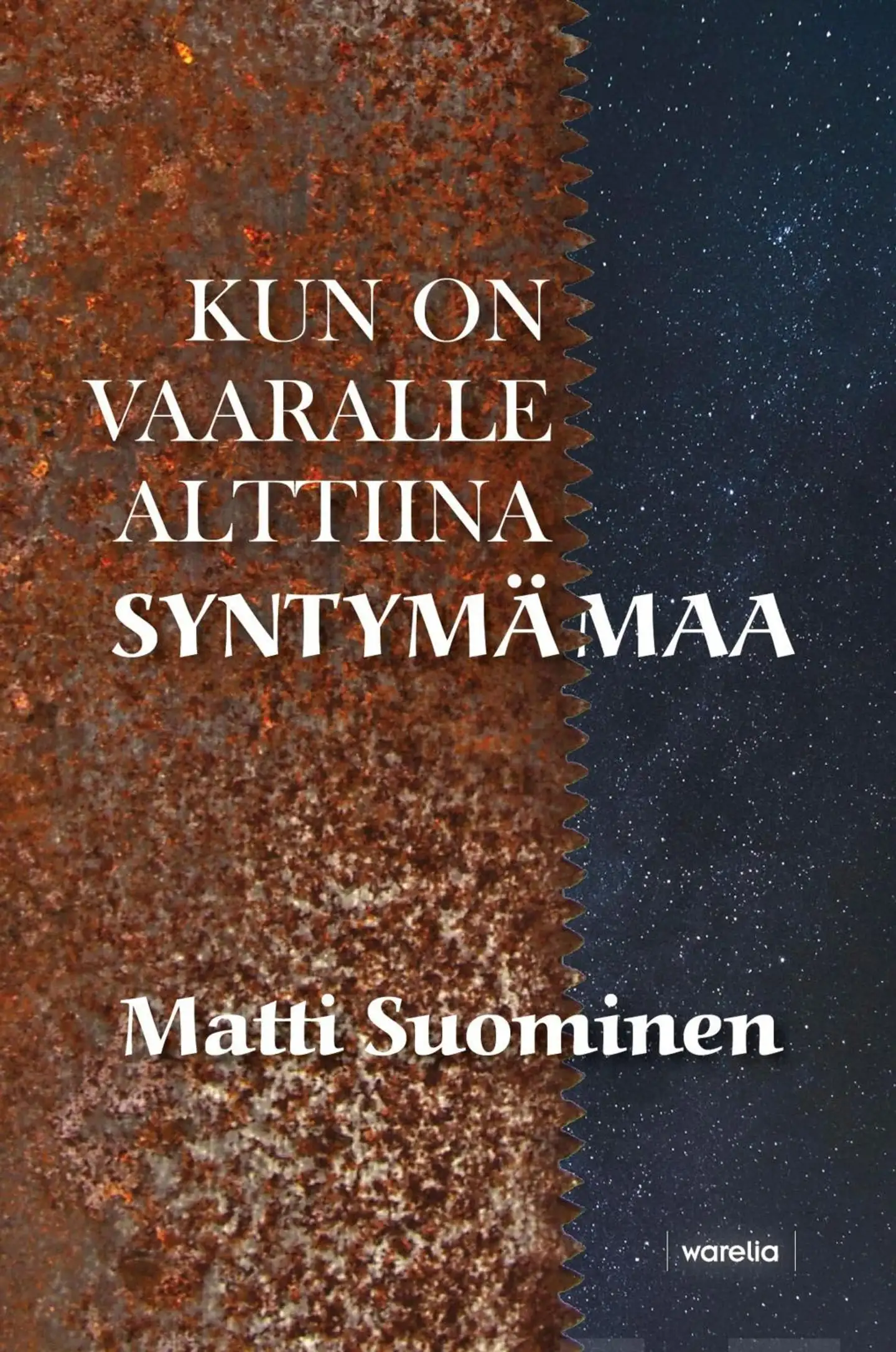 Suominen, Kun on vaaralle alttiina syntymämaa - Romaani