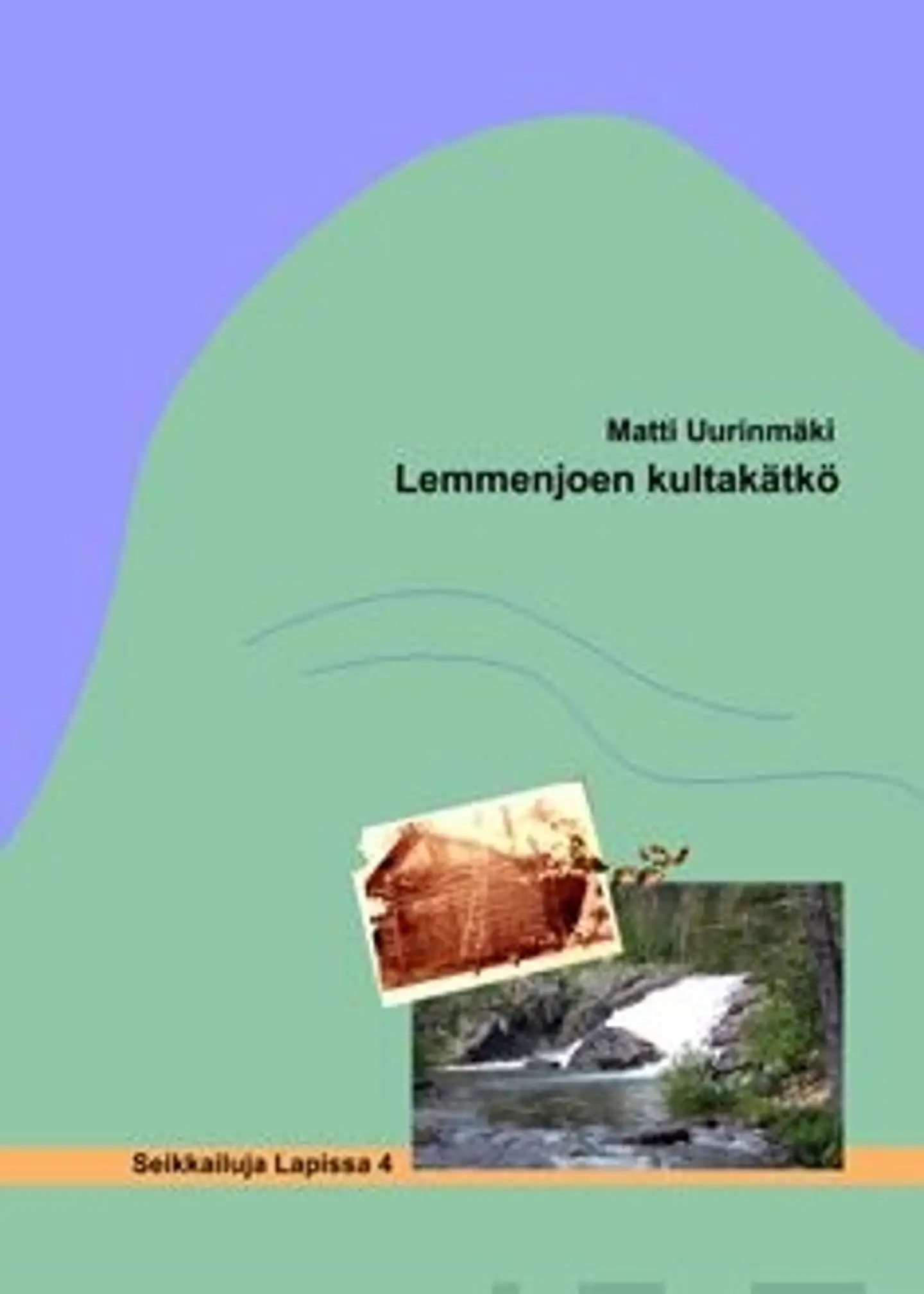 Uurinmäki, Lemmenjoen kultakätkö