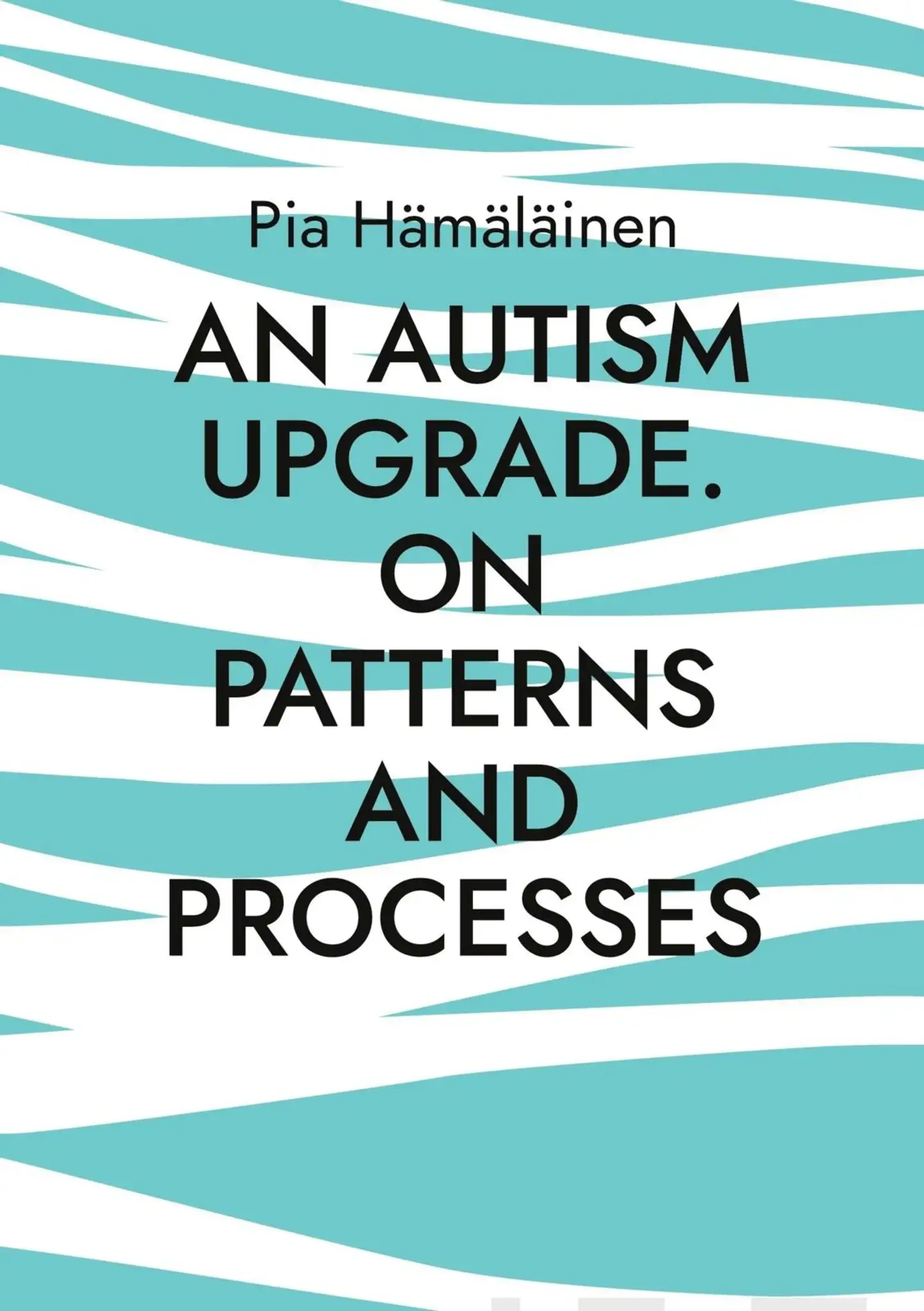 Hämäläinen, An Autism Upgrade. On Patterns and Processes