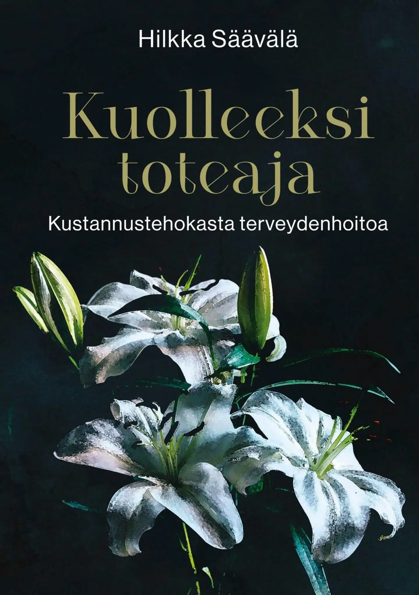 Säävälä, Kuolleeksi toteaja - Kustannustehokasta terveydenhoitoa