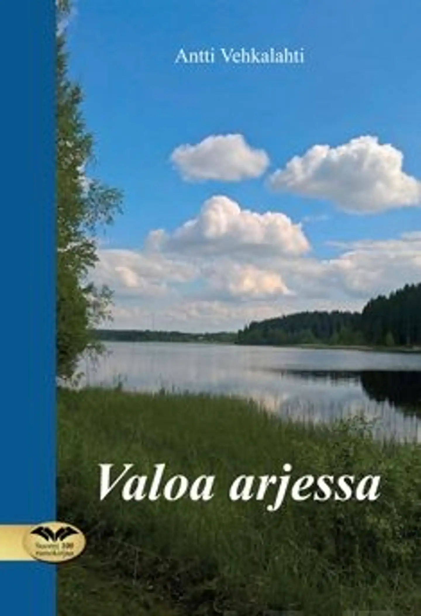 Vehkalahti, Valoa arjessa