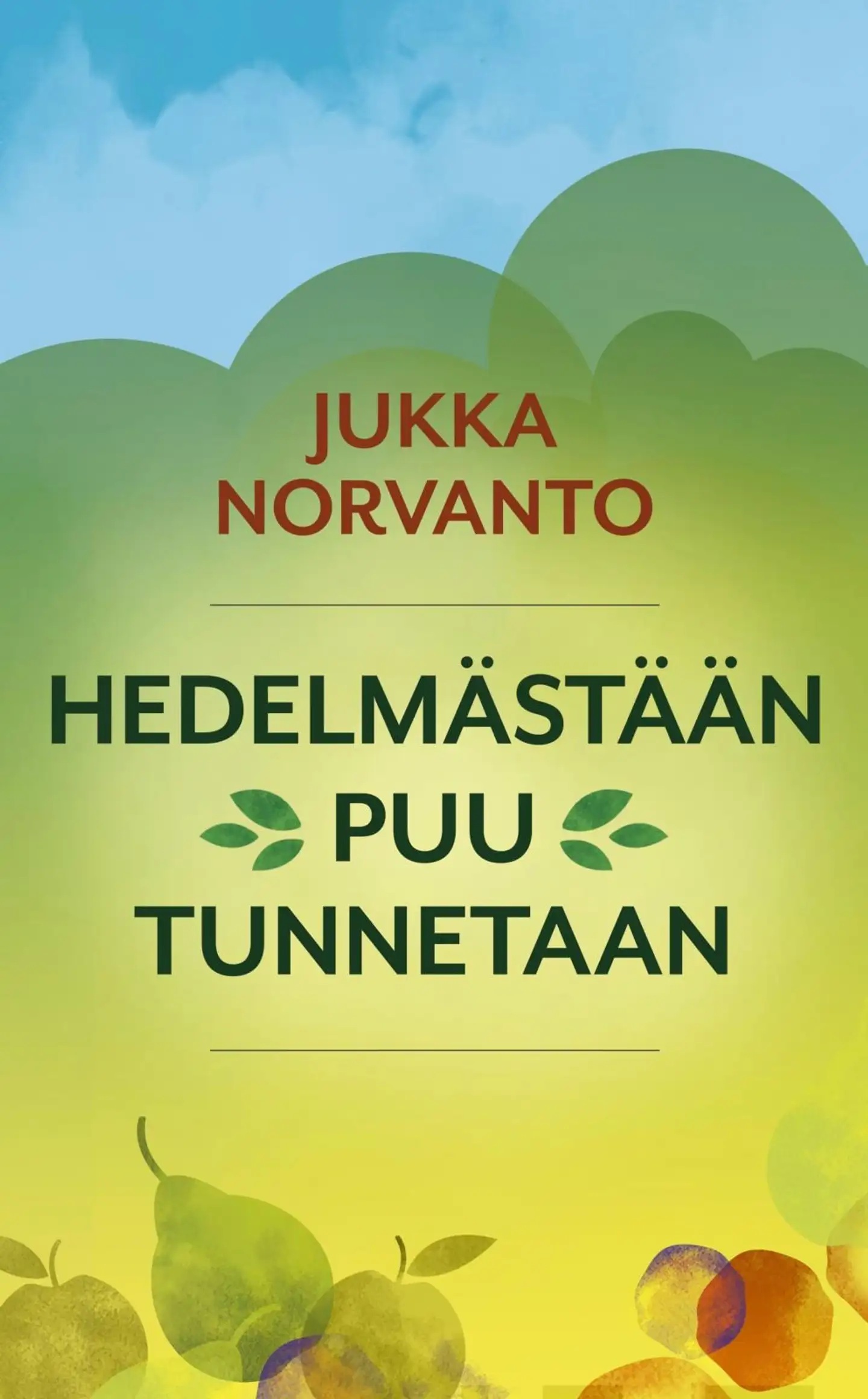 Norvano, Hedelmästään puu tunnetaan