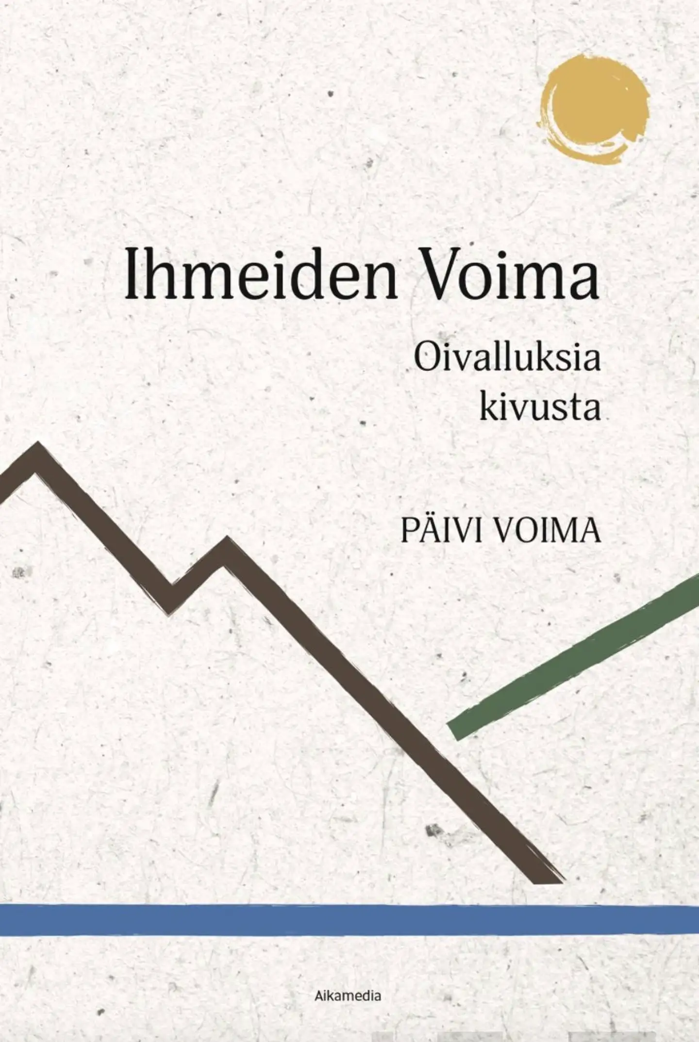 Voima, Ihmeiden Voima - Oivalluksia kivusta