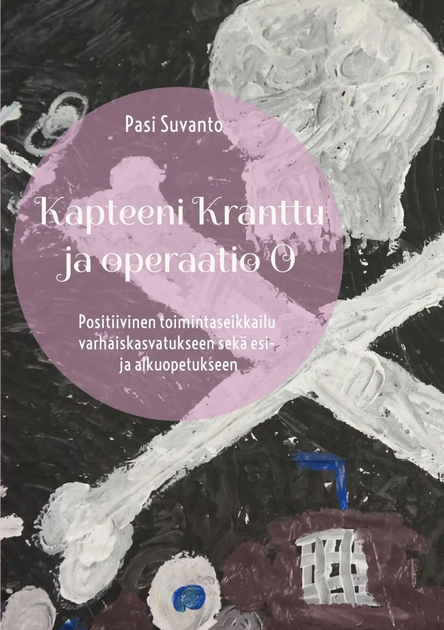 Suvanto, Kapteeni Kranttu ja operaatio O - Positiivinen toimintaseikkailu varhaiskasvatukseen sekä esi- ja alkuopetukseen