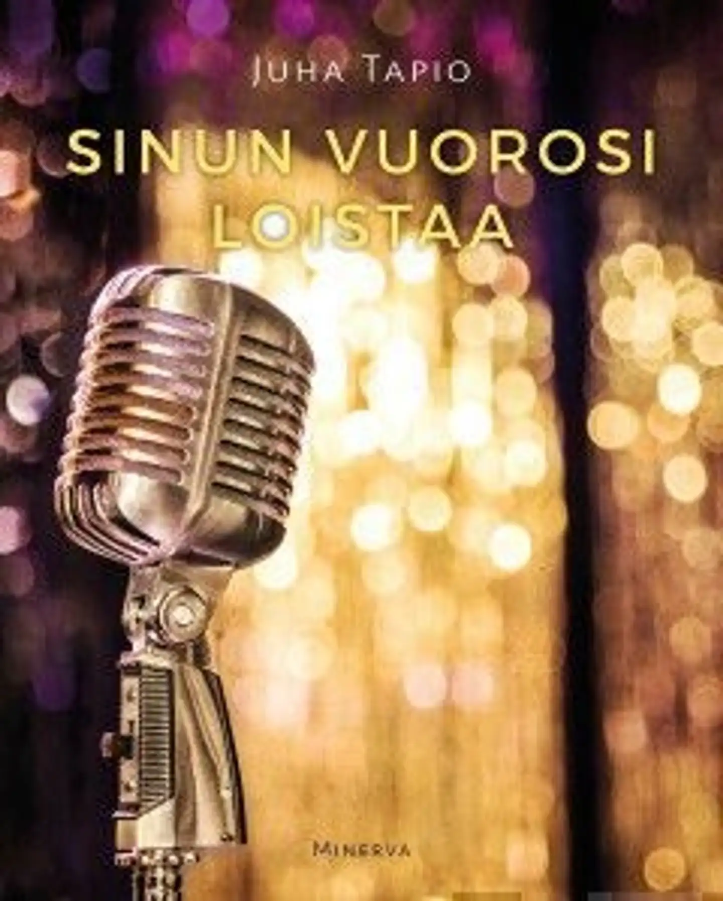 Tapio, Sinun vuorosi loistaa