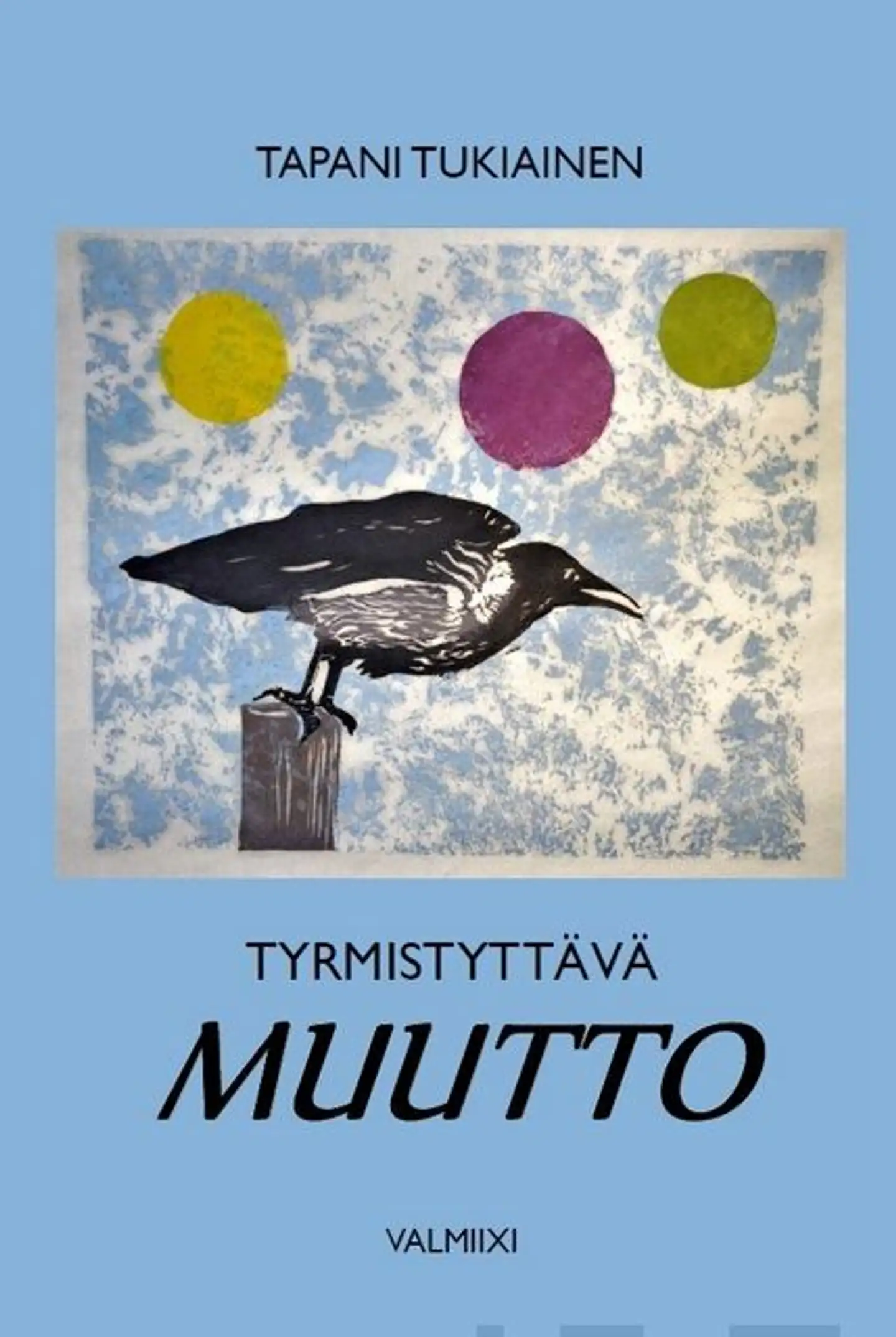 Tukiainen, Tyrmistyttävä muutto