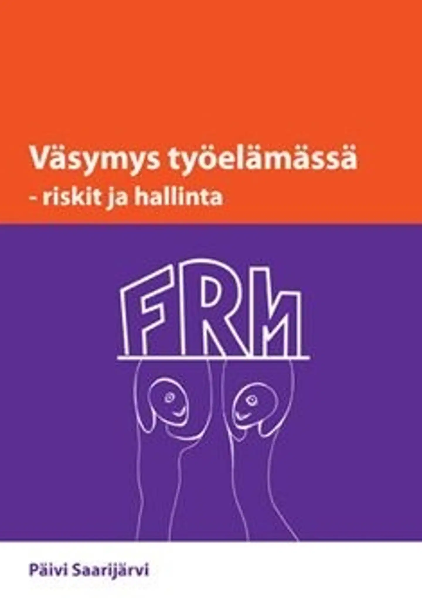 Saarijärvi, Väsymys työelämässä - Riskit ja hallinta