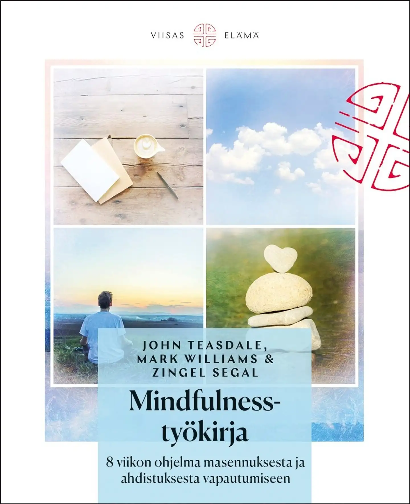 Teasdale, Mindfulness -työkirja - 8 viikon ohjelma masennuksesta ja ahdistuksesta vapautumiseen
