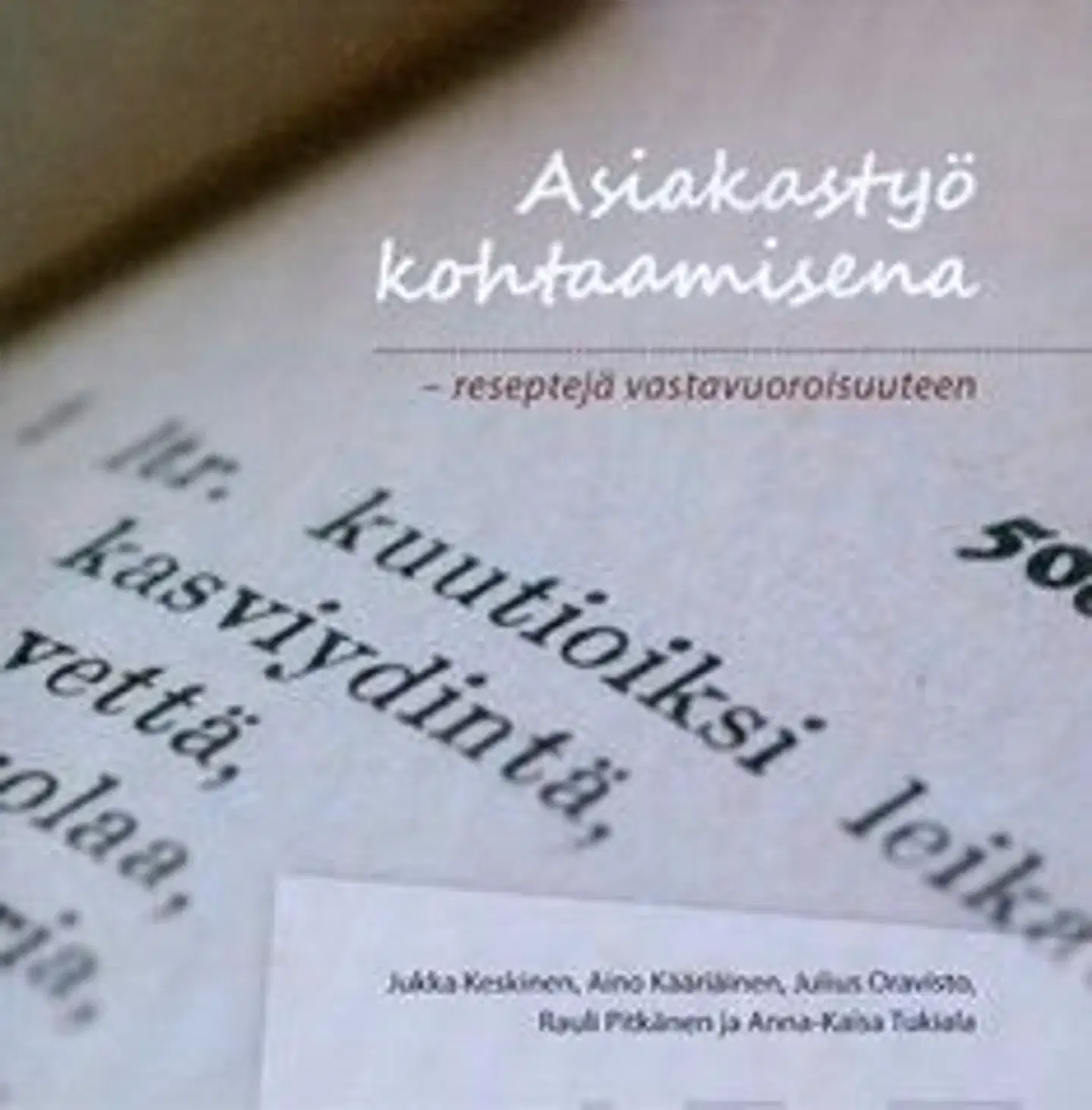 Keskinen, Asiakastyö kohtaamisena (+dvd) - reseptejä vastavuoroisuuteen