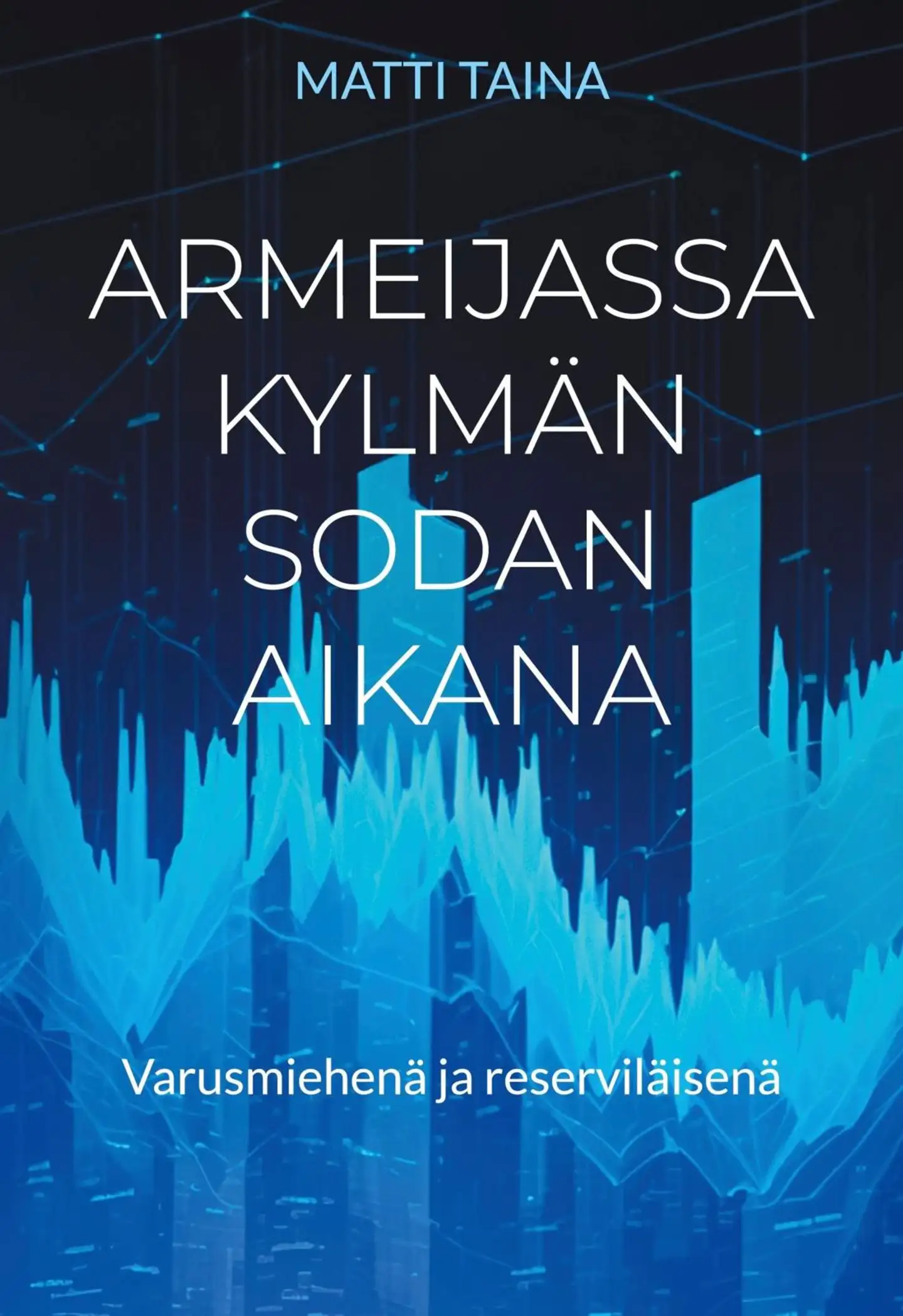 Taina, Armeijassa kylmän sodan aikana - Varusmiehenä ja reserviläisenä