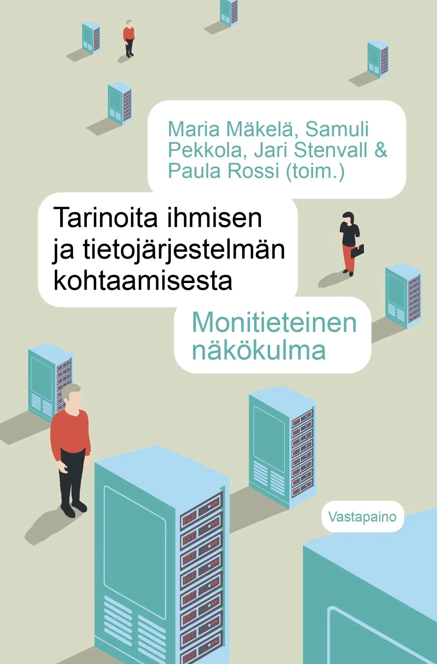 Tarinoita ihmisen ja tietojärjestelmän kohtaamisesta - Monitieteinen näkökulma