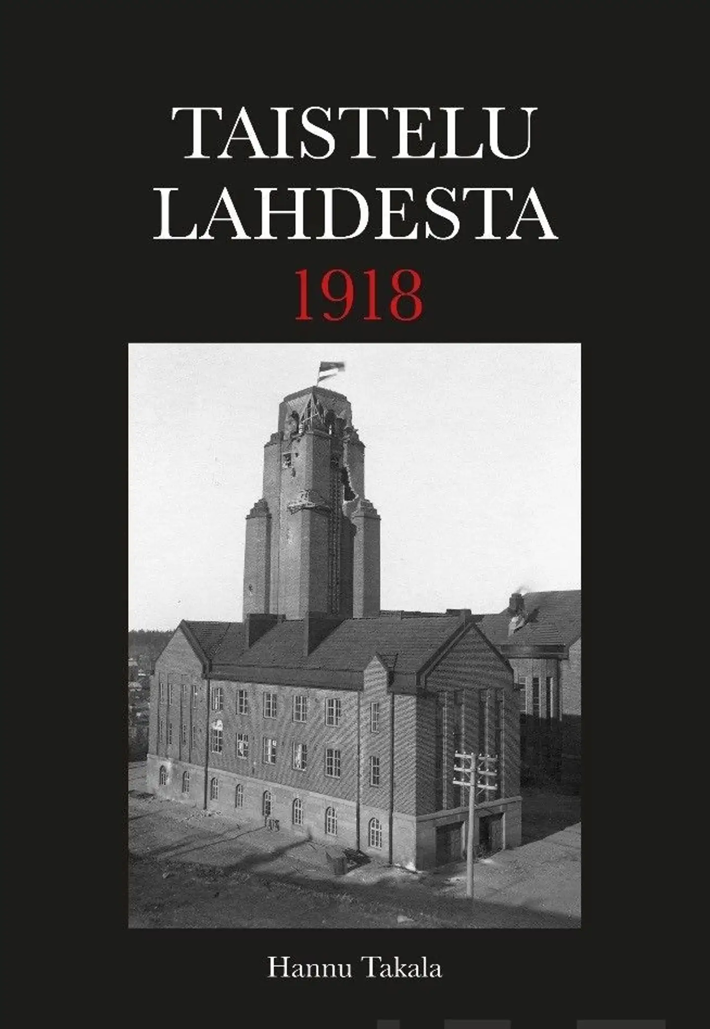 Takala, Taistelu Lahdesta 1918
