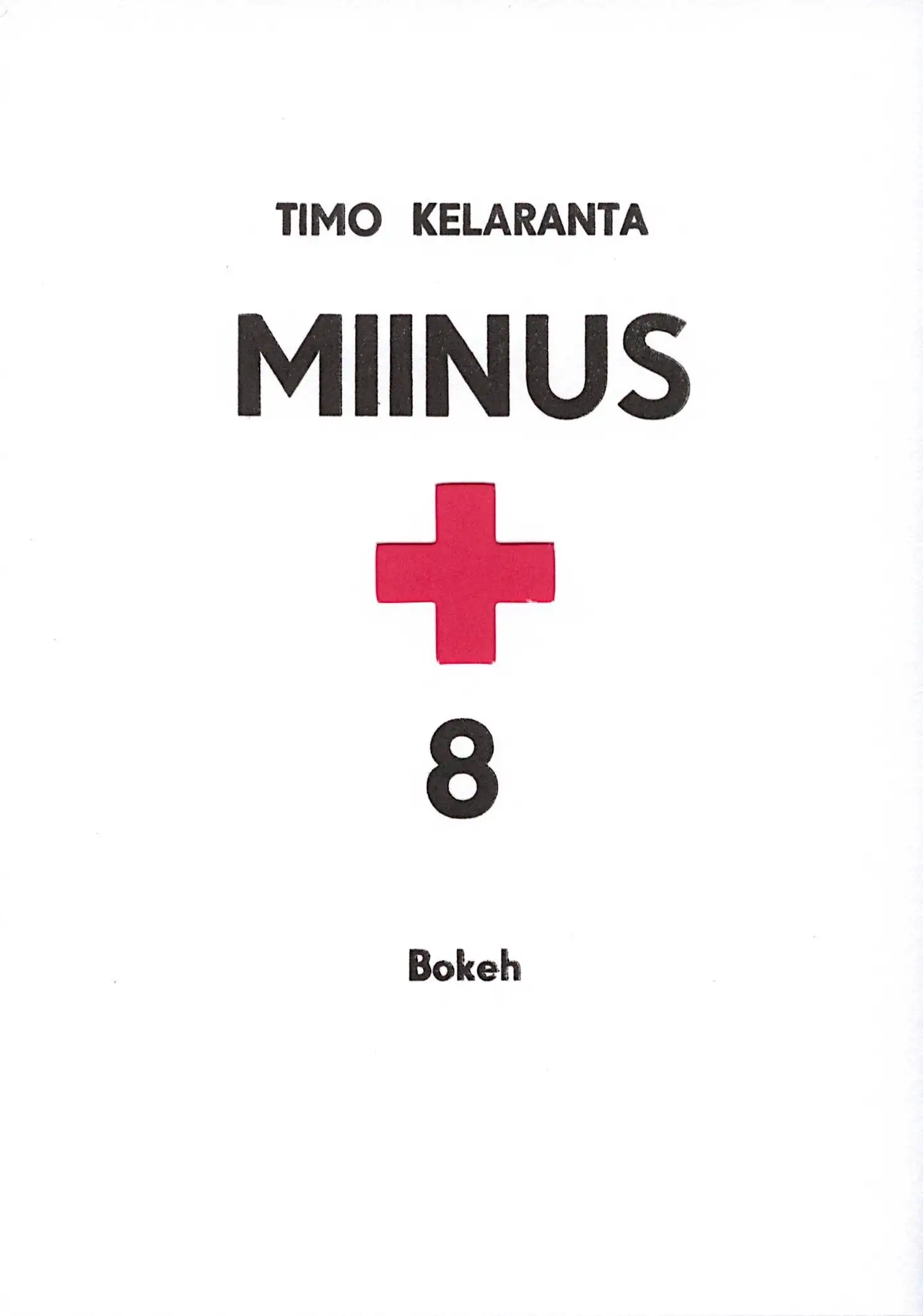 Kelaranta, Miinus + 8 - Kirjoituksia