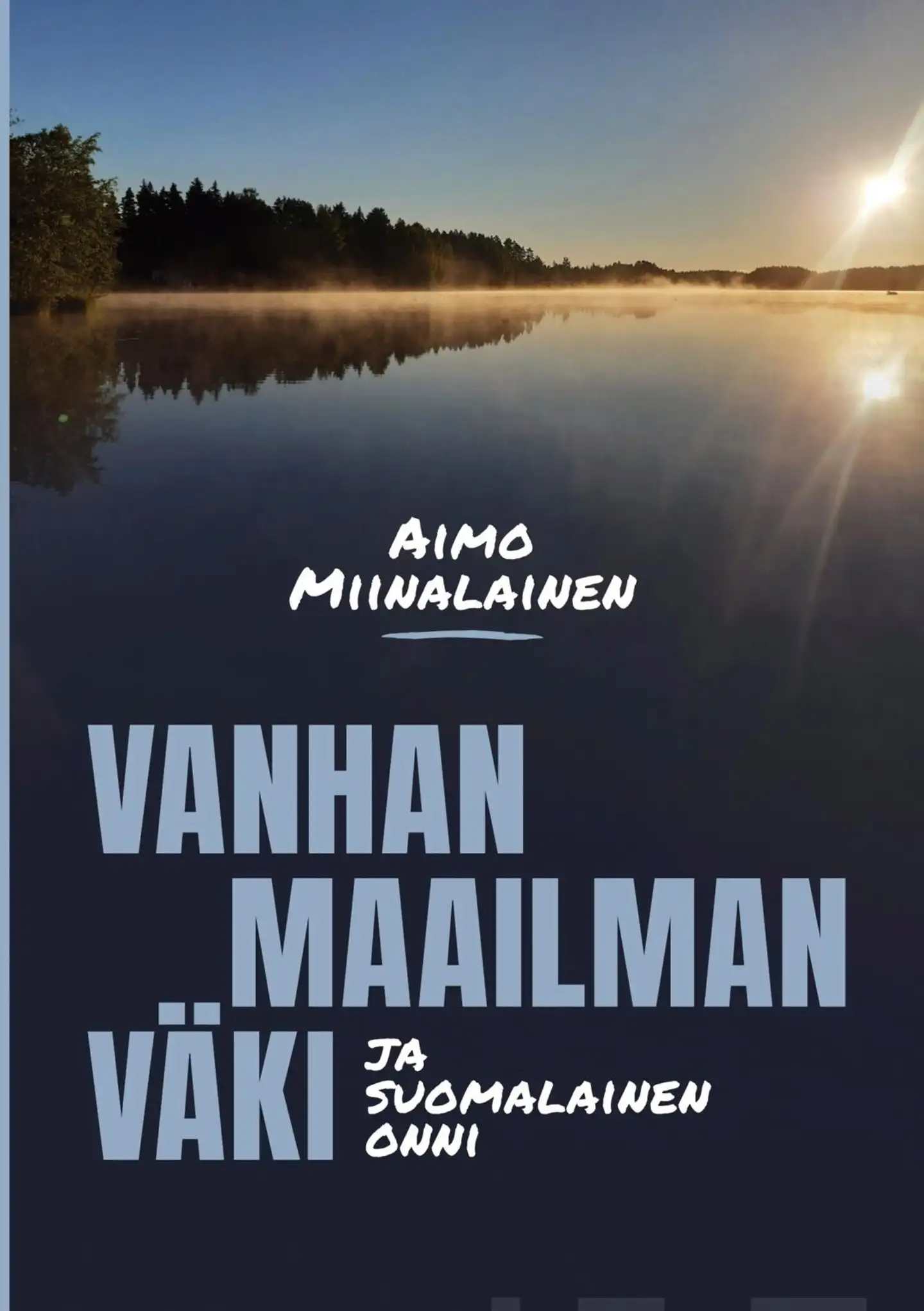 Miinalainen, Vanhan maailman väki ja suomalainen onni
