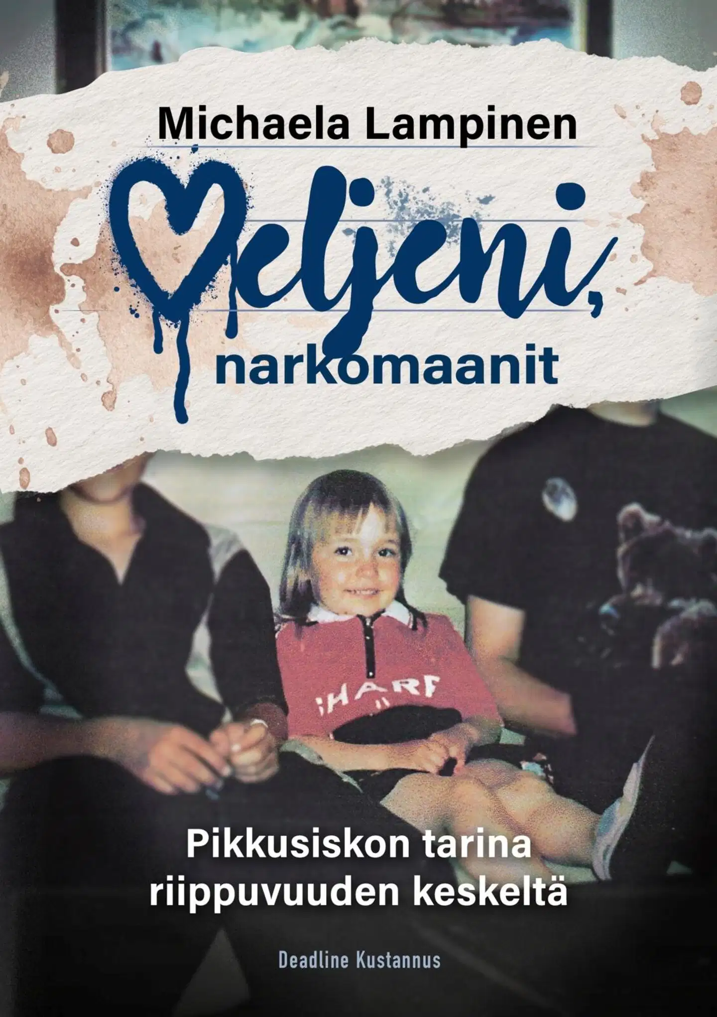 Lampinen, Veljeni, narkomaanit - Pikkusiskon tarina riippuvuuden keskeltä