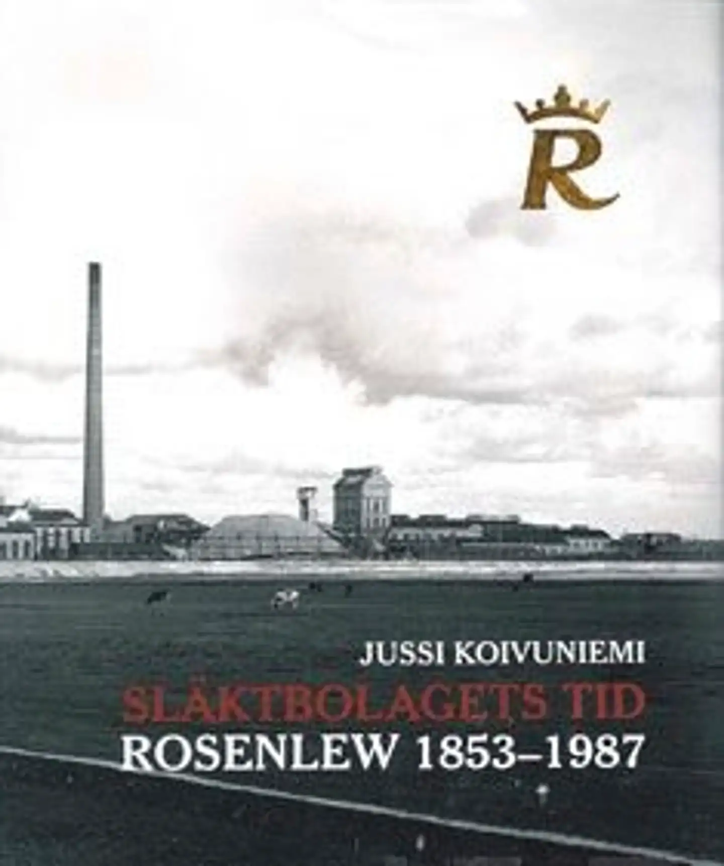 Koivuniemi, Släktbolagets tid - Rosenlew 1853-1987