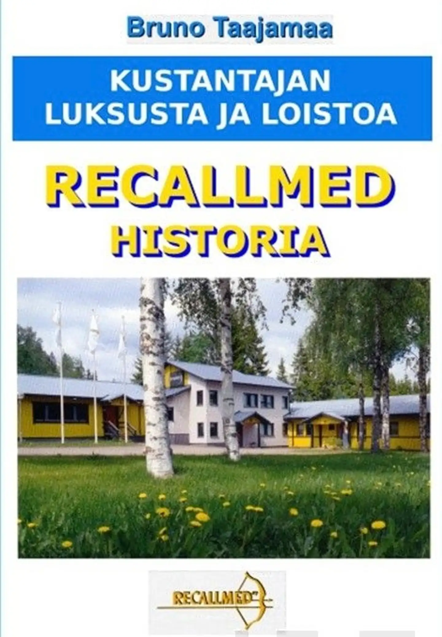 Taajamaa, Recallmed historia - Kustantajan luksusta ja loistoa