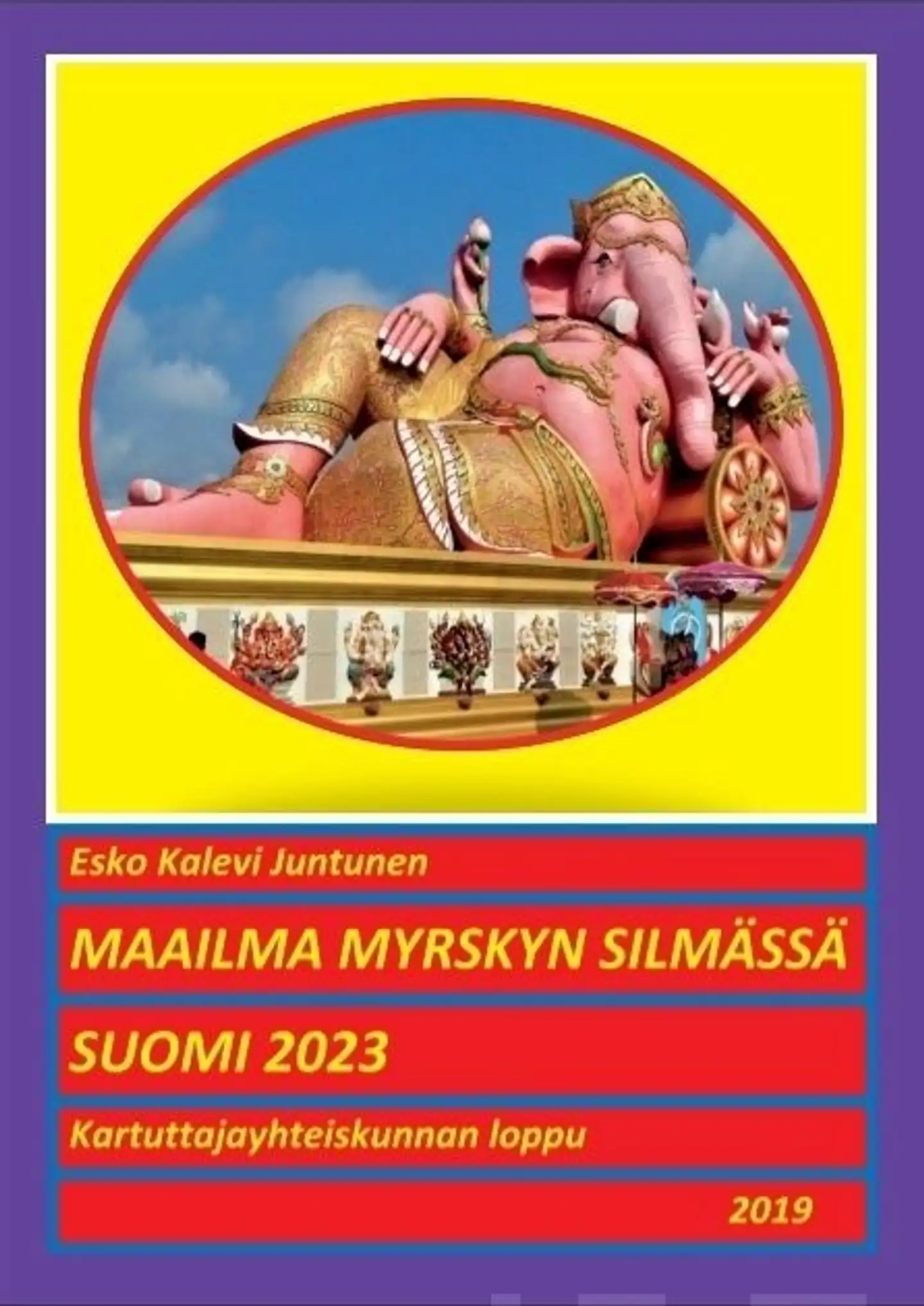 Juntunen, Maailma myrskyn silmässä - Suomi 2023 - Kartuttajayhteiskunnan loppu