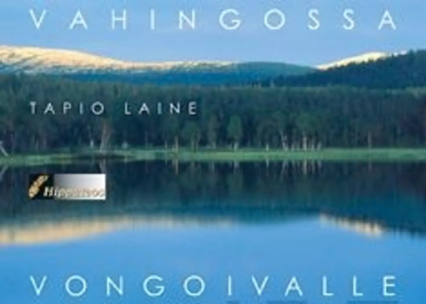 Laine, Vahingossa Vongoivalle