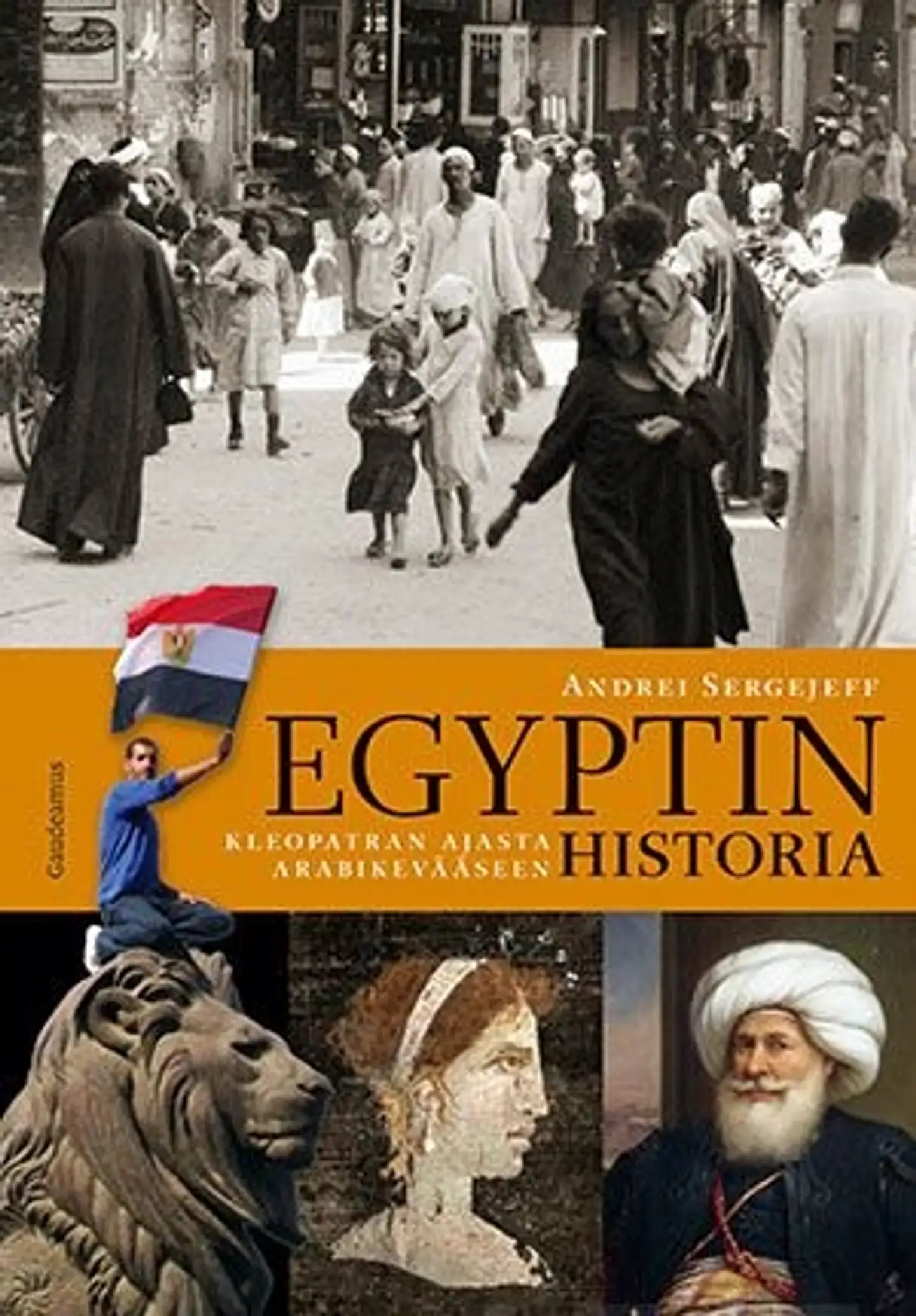 Sergejeff, Egyptin historia - Kleopatran ajasta arabikevääseen