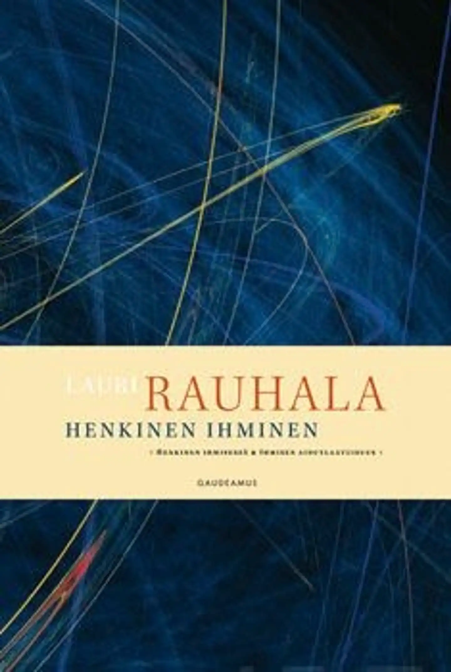Rauhala, Henkinen ihminen - Henkinen ihmisessä & ihmisen ainutlaatuisuus