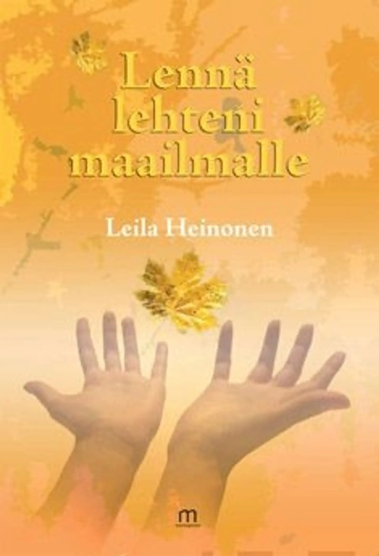 Heinonen, Lennä lehteni maailmalle