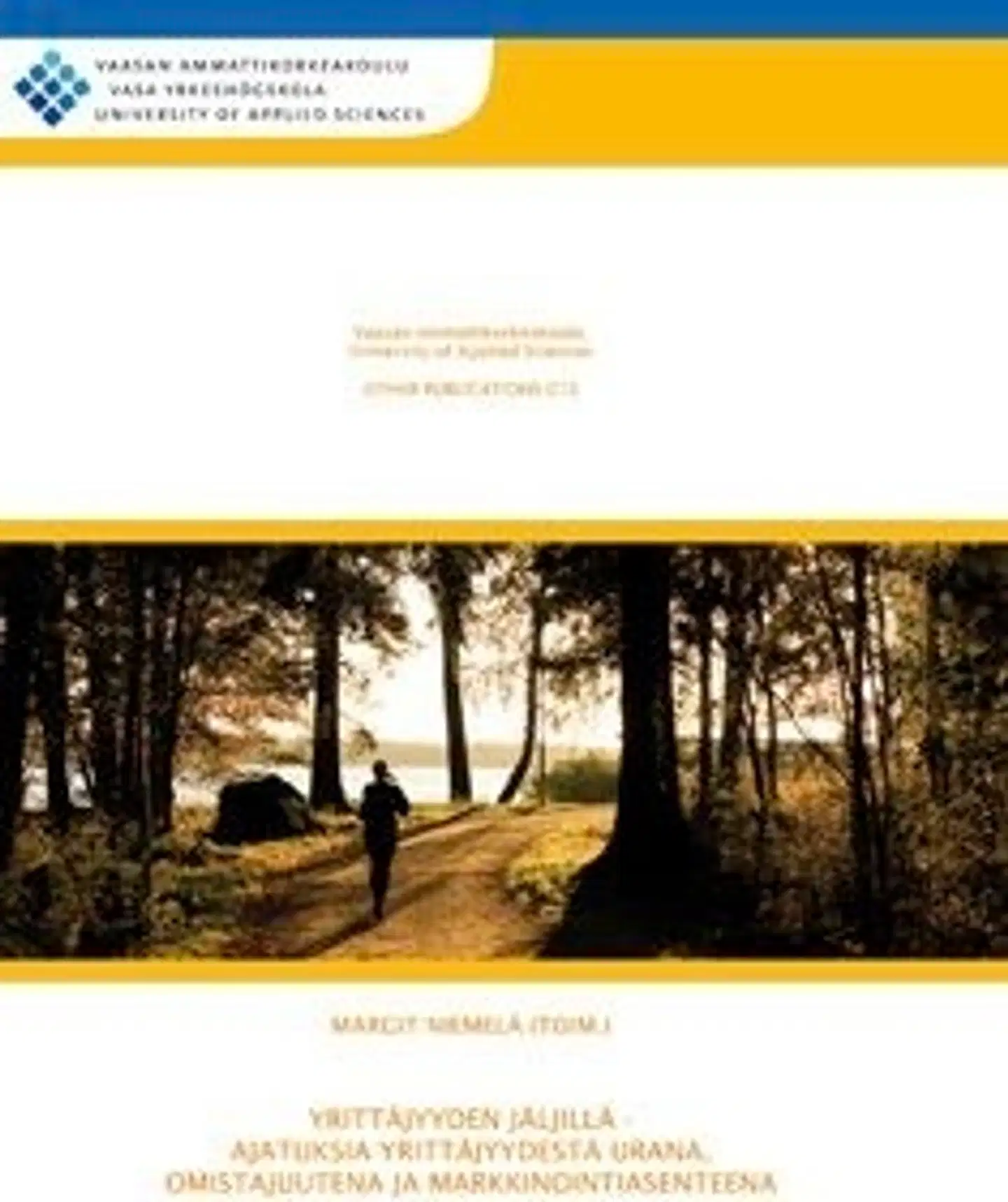 Yrittäjyyden jäljillä - ajatuksia yrittäjyydestä urana, omistajuutena ja markkinointiasenteena